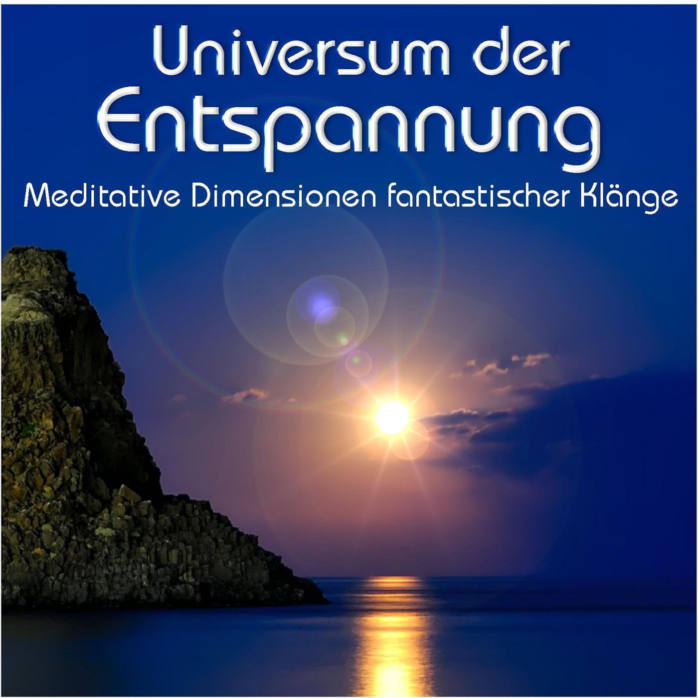 Universum der Entspannung, Meditative Dimensionen fantastischer Kl nge