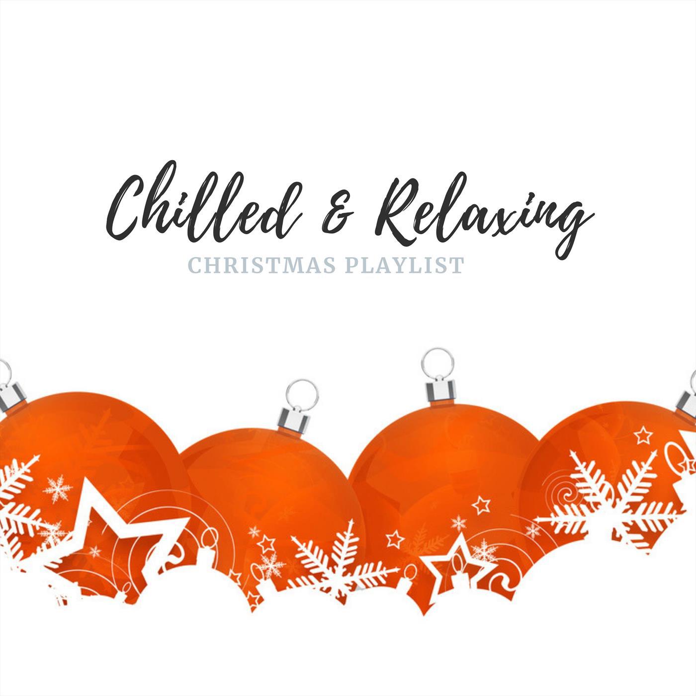 Chilled and Relaxing Christmas Playlist