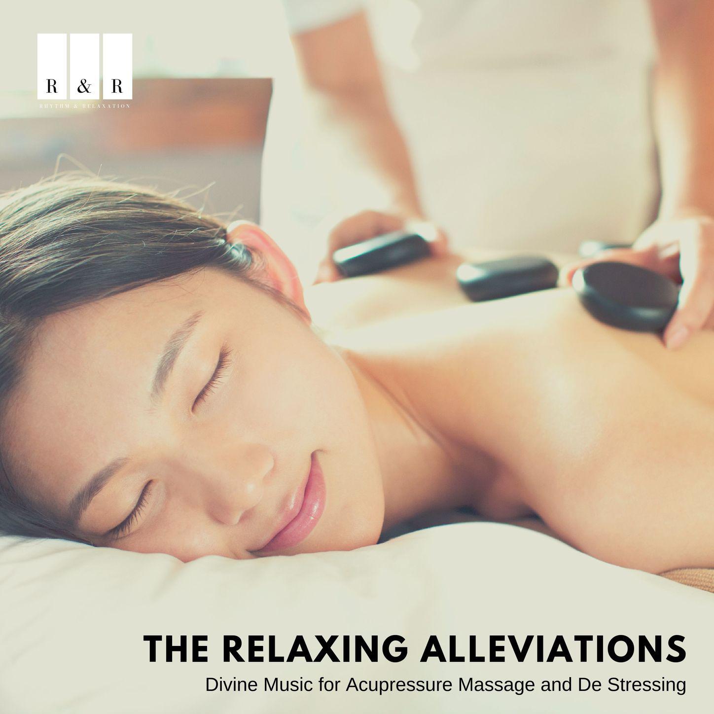 The Relaxing Alleviations: Divine Music for Acupressure Massage and De Stressing