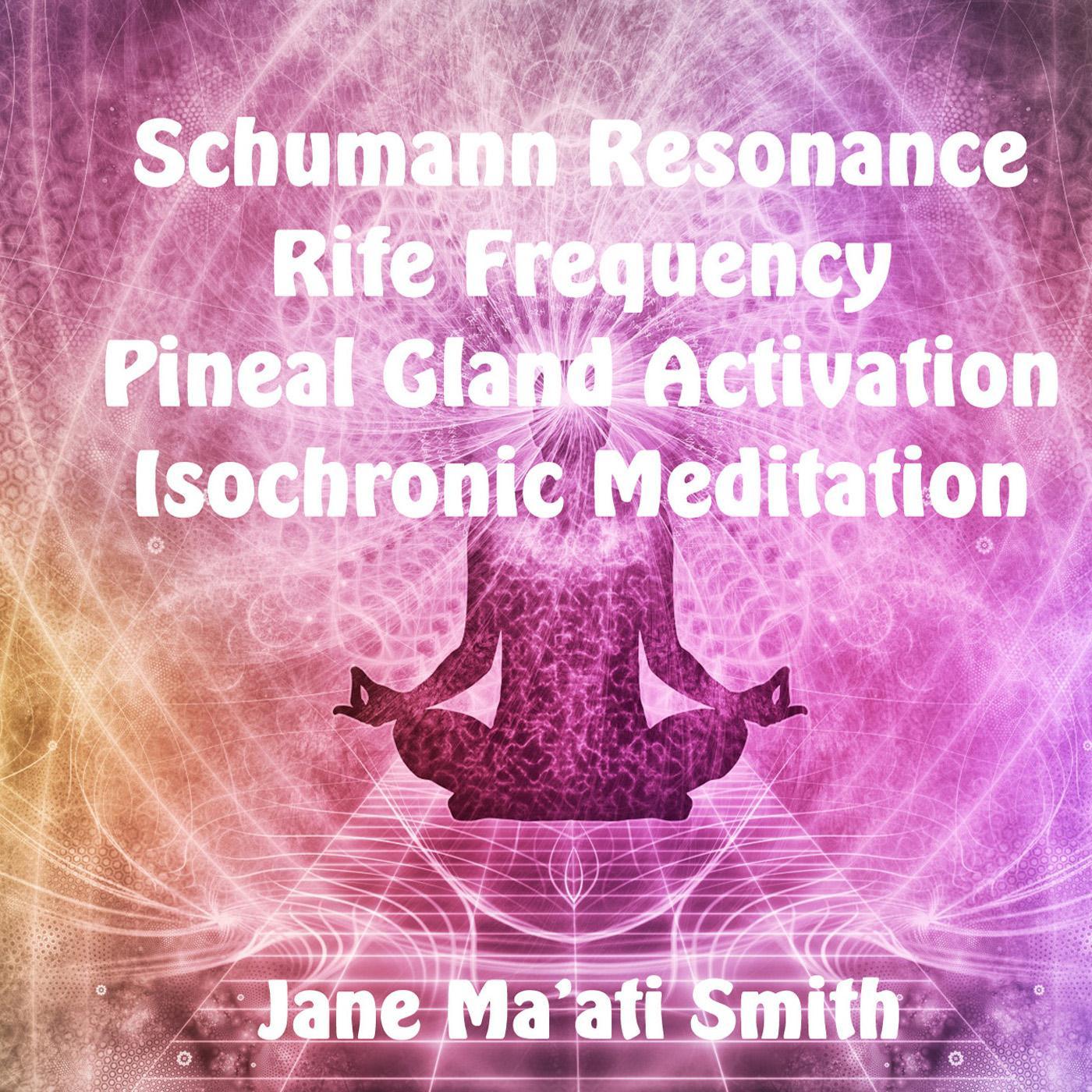 Schumann Resonance Rife Frequency Pineal Gland Activation Isochronic Meditation