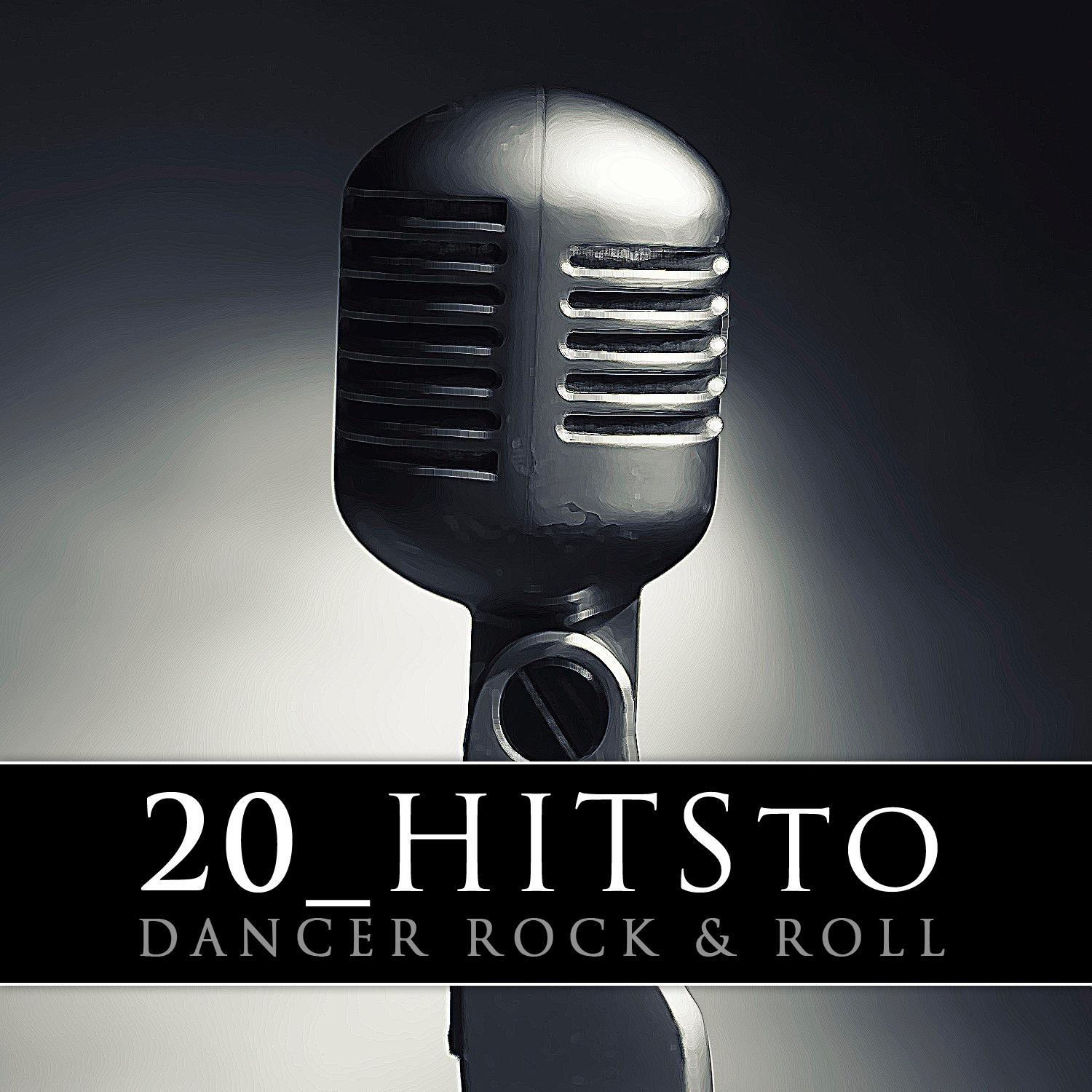 20 Hits to Dance Rock & Roll