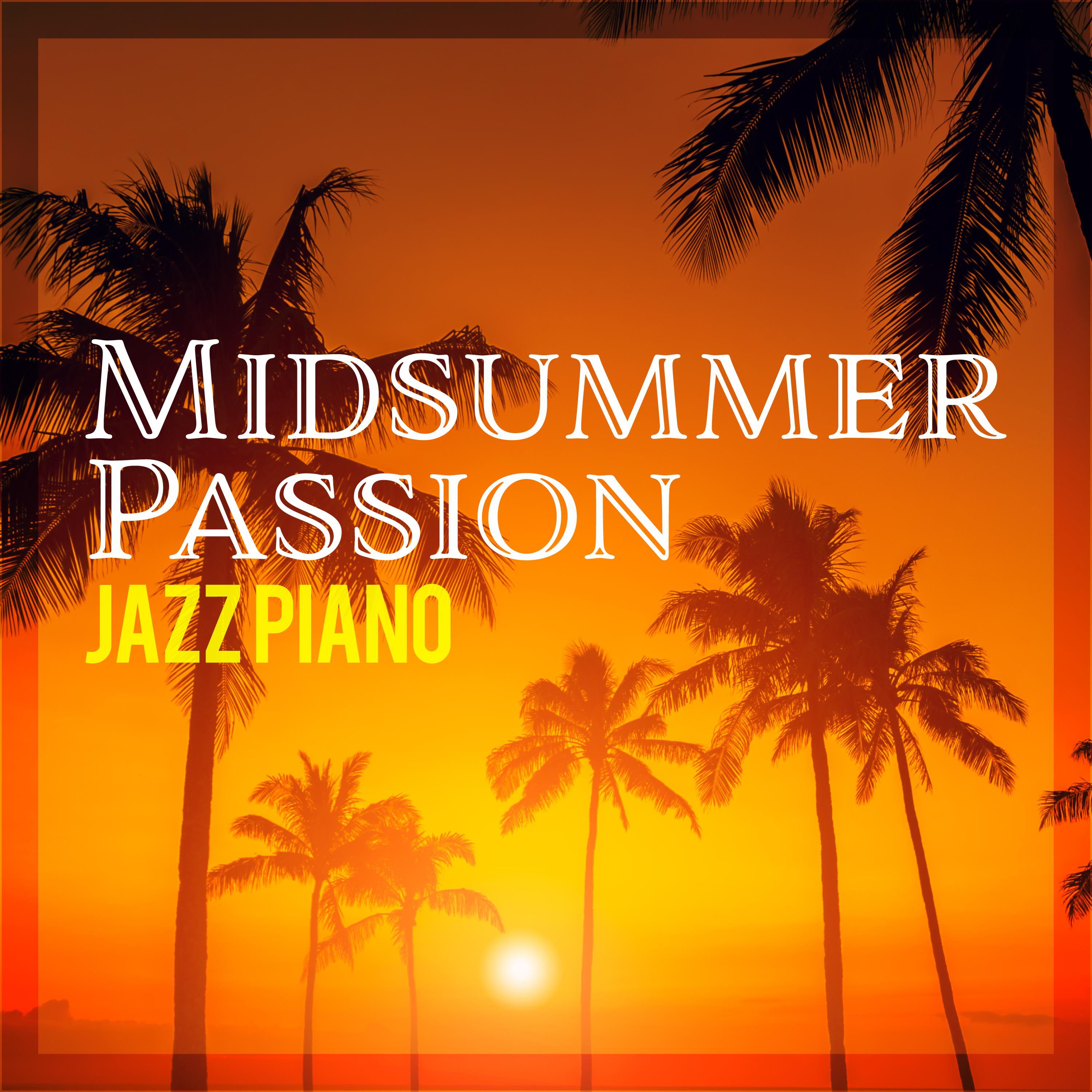 Midsummer Passion Jazz Piano