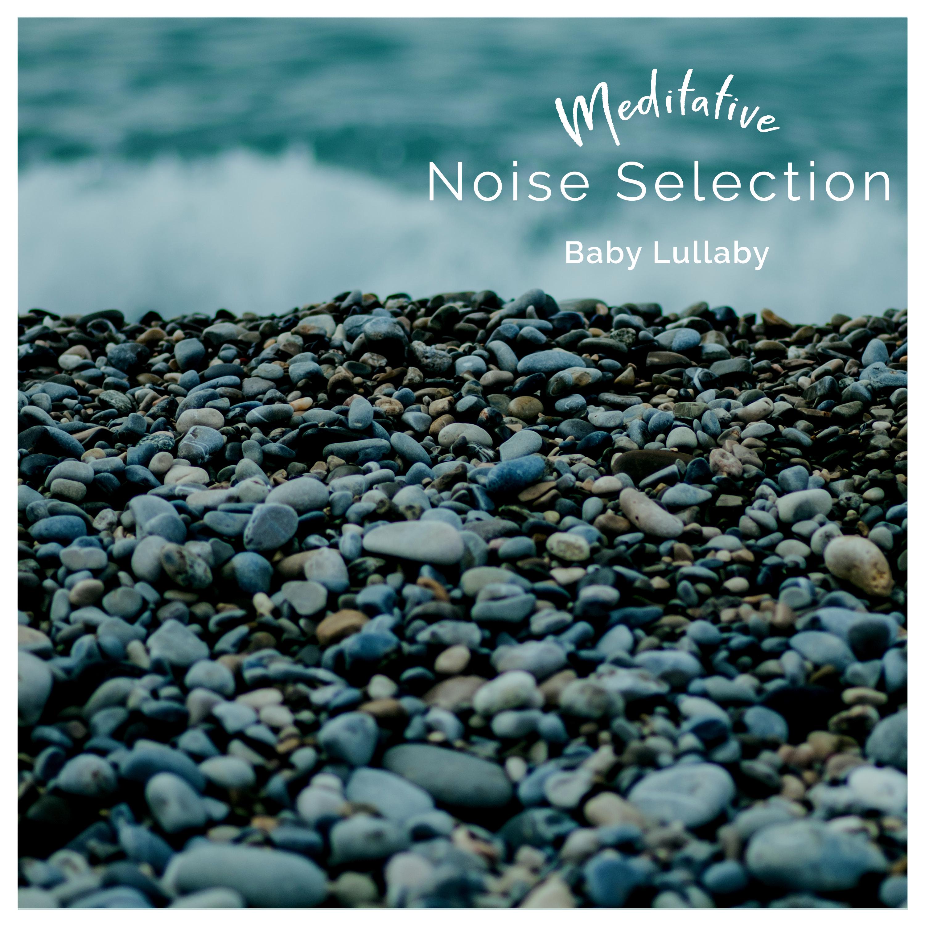 Meditative Noise Selection
