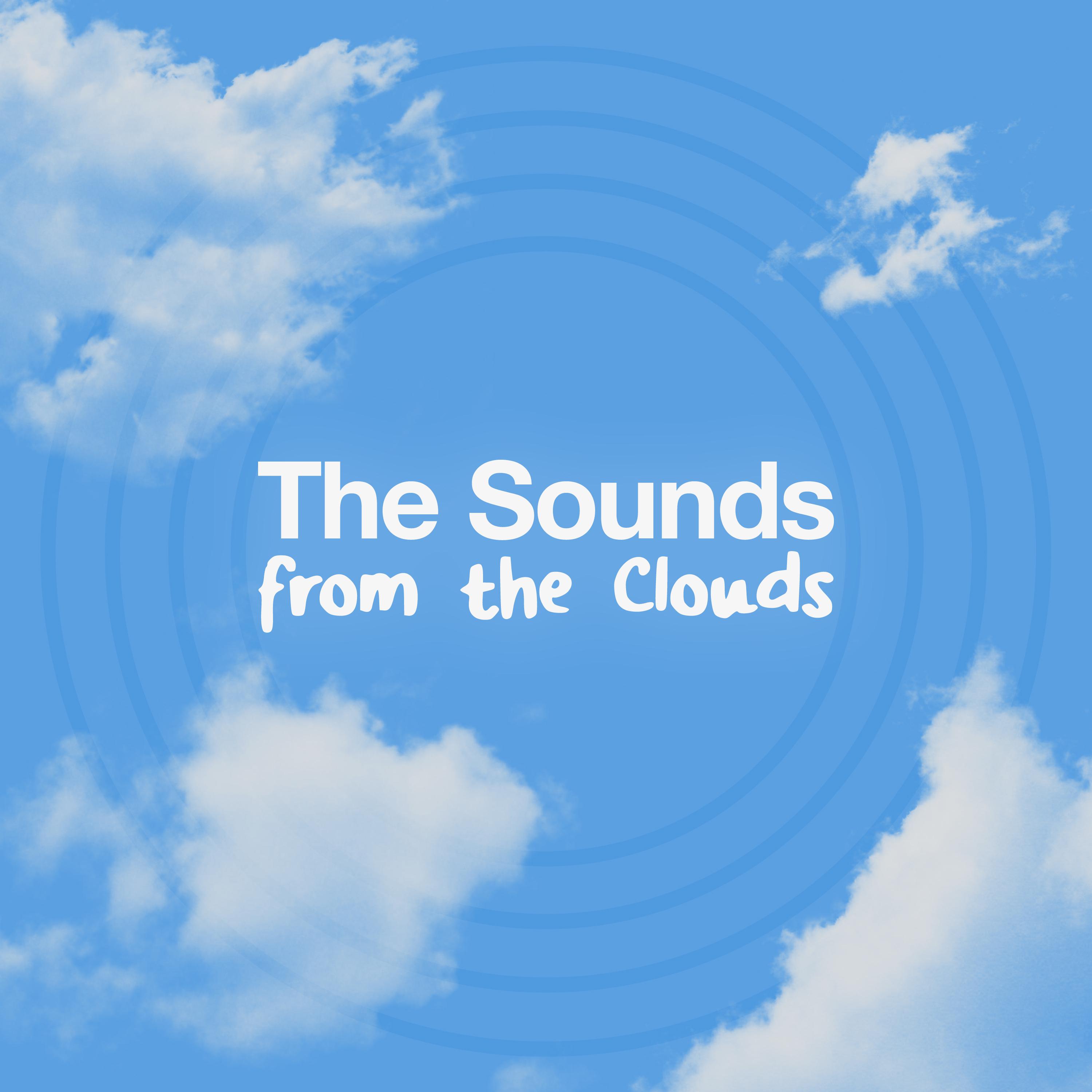 The Sounds from the Clouds