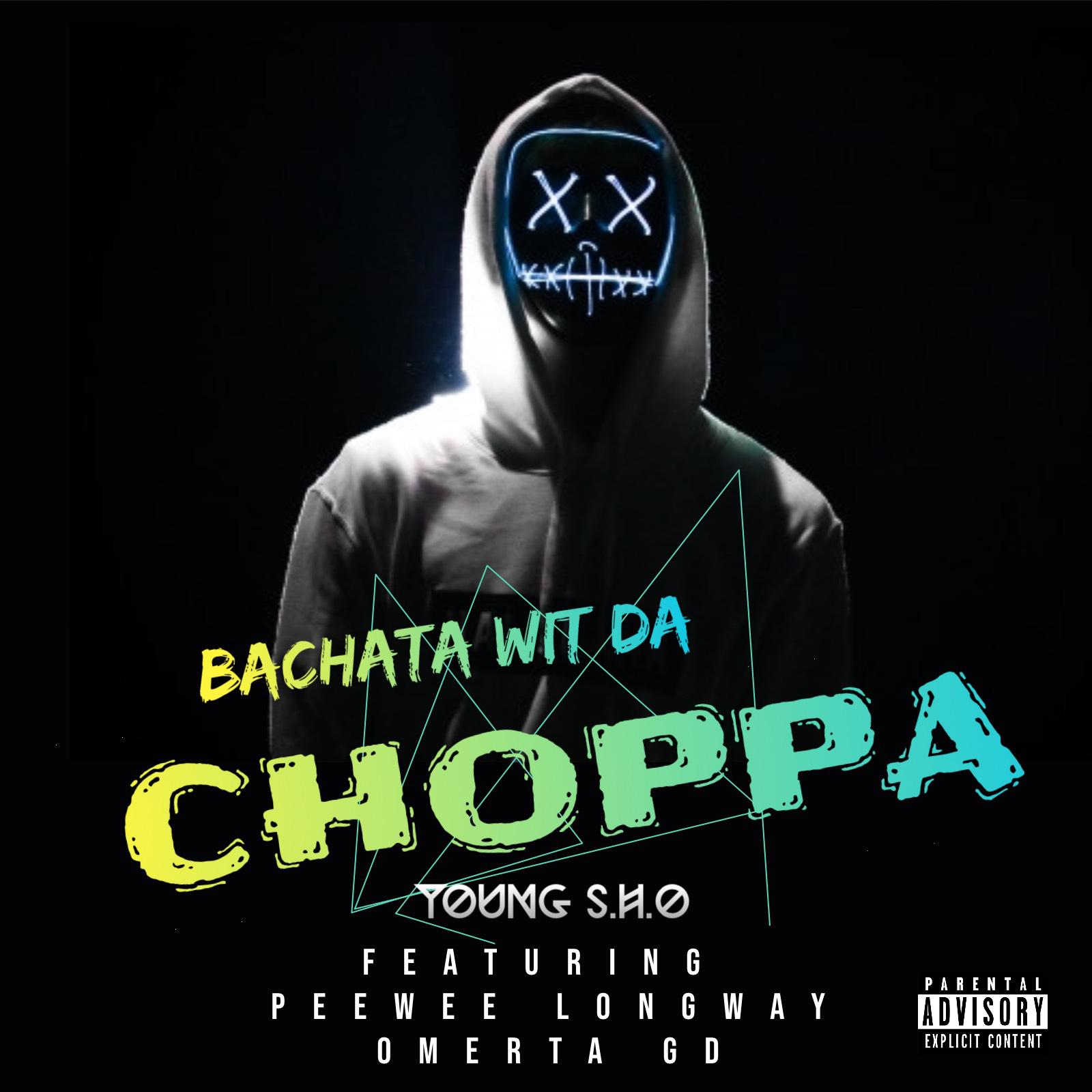 Bachata Wit Da Choppa (feat. Peewee Longway & Omerta Gd)