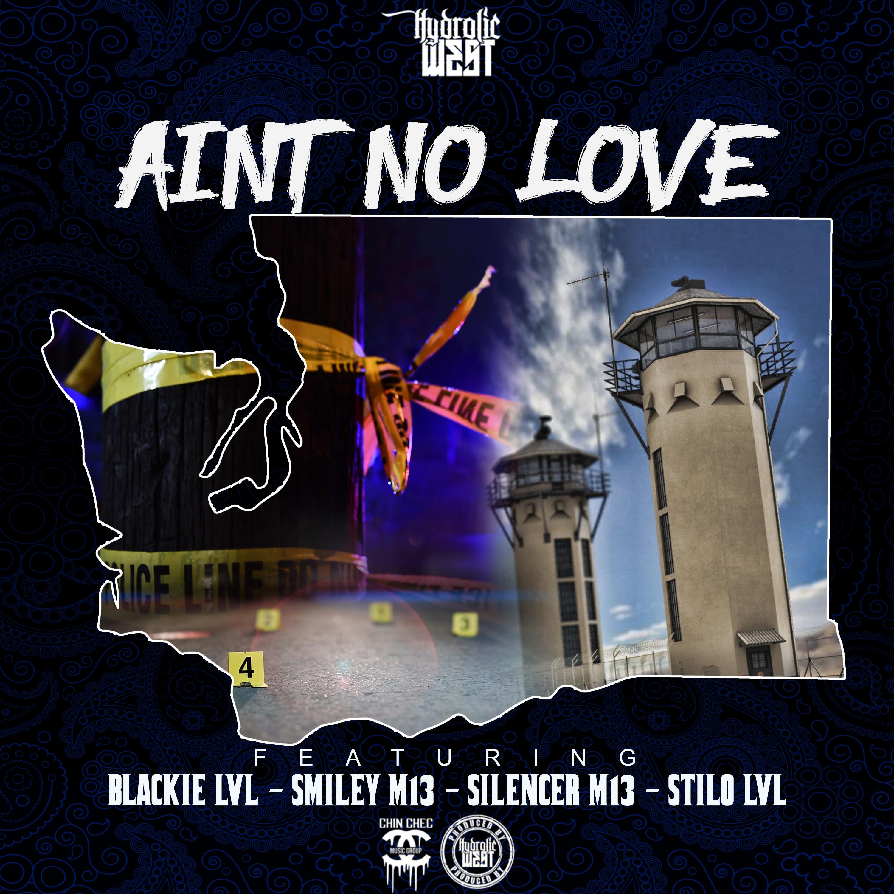 Ain't No Love (feat. Blackie LVL, Smiley M13, Silencer M13 & Stilo LVL)