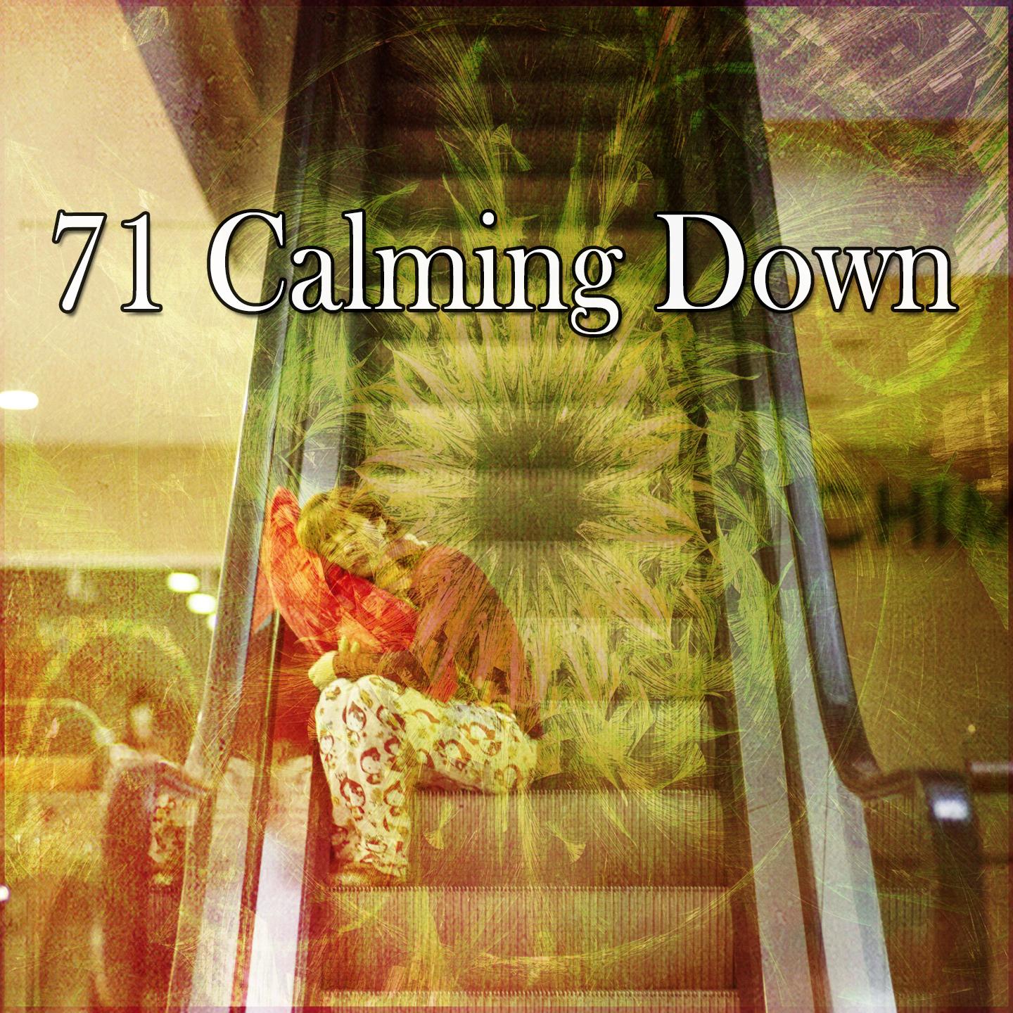 71 Calming Down