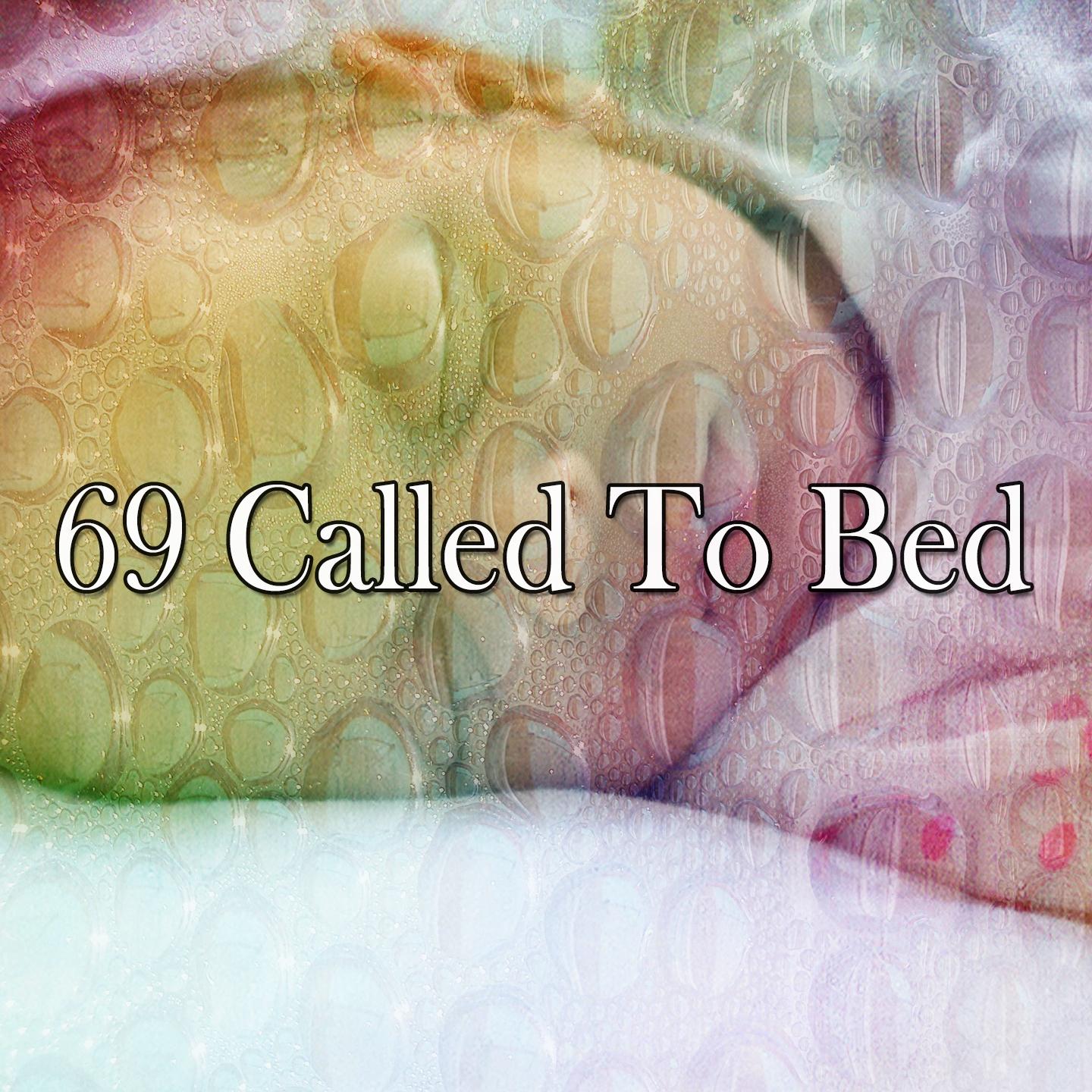 69 Called to Bed
