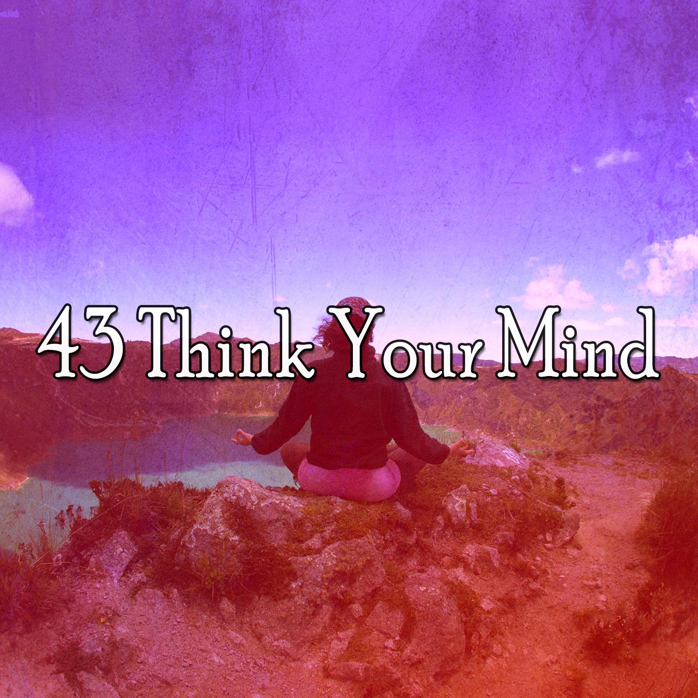 43 Think Your Mind