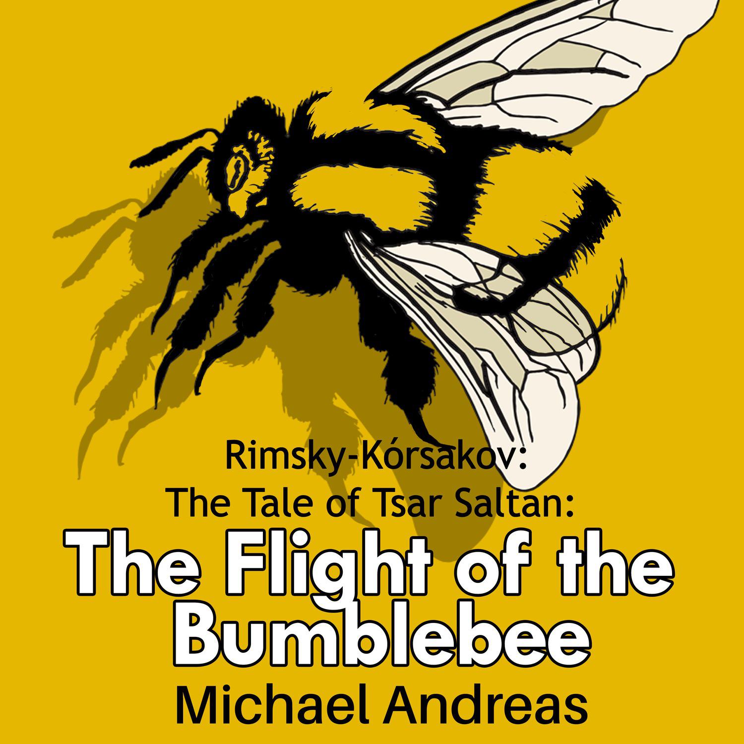 RimskyKo rsakov: The Tale of Tsar Saltan: The Flight of the Bumblebee