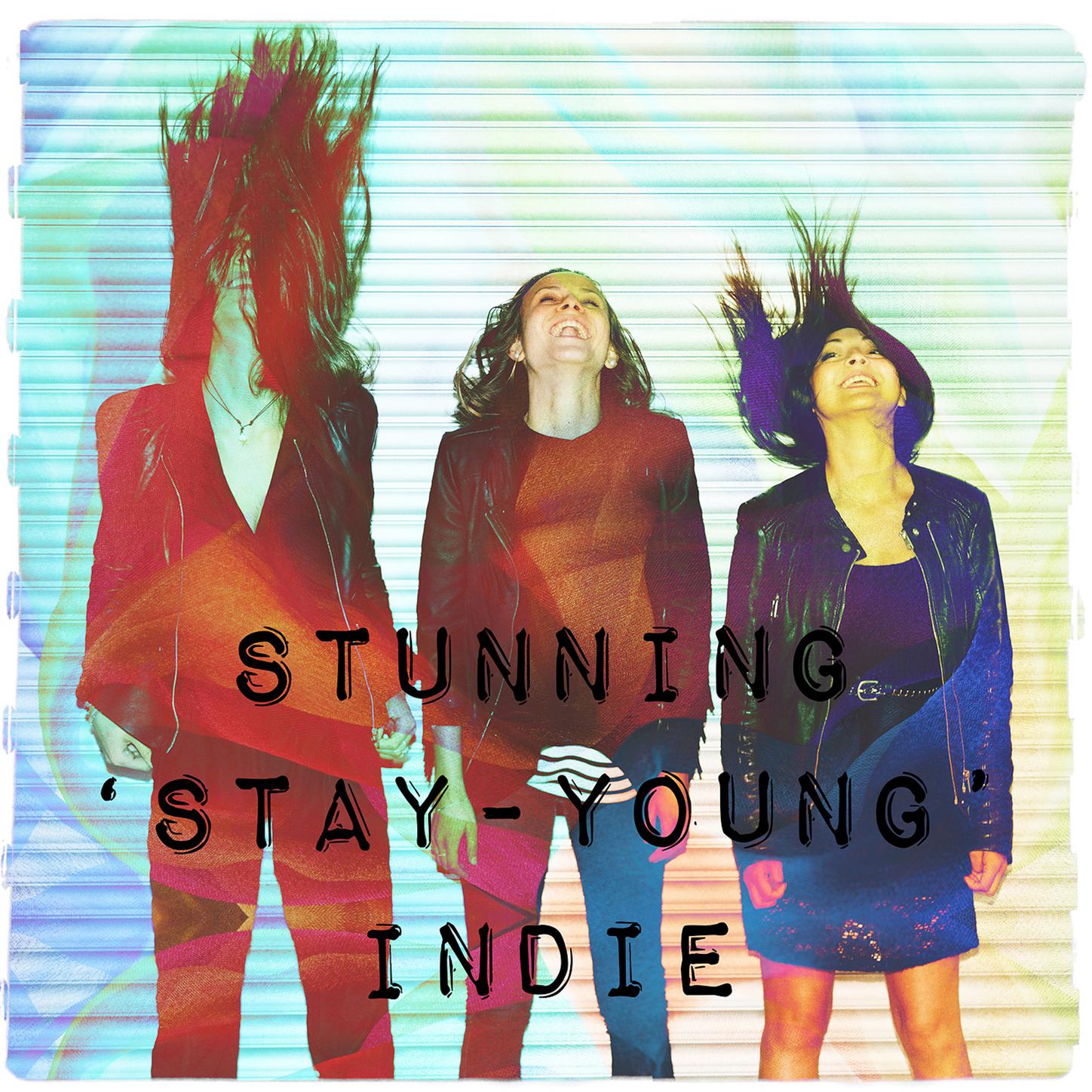 Stunning, Stay-Young Indie