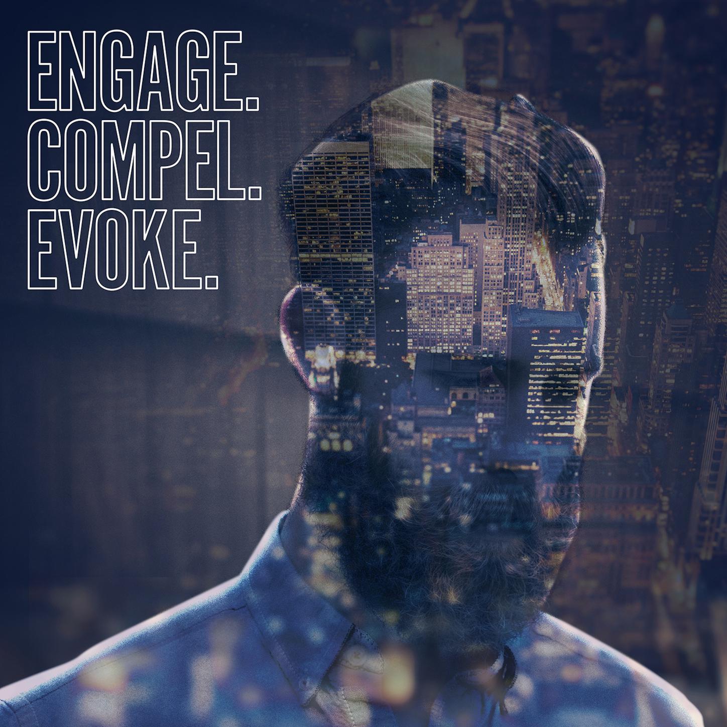 Engage, Compel, Evoke