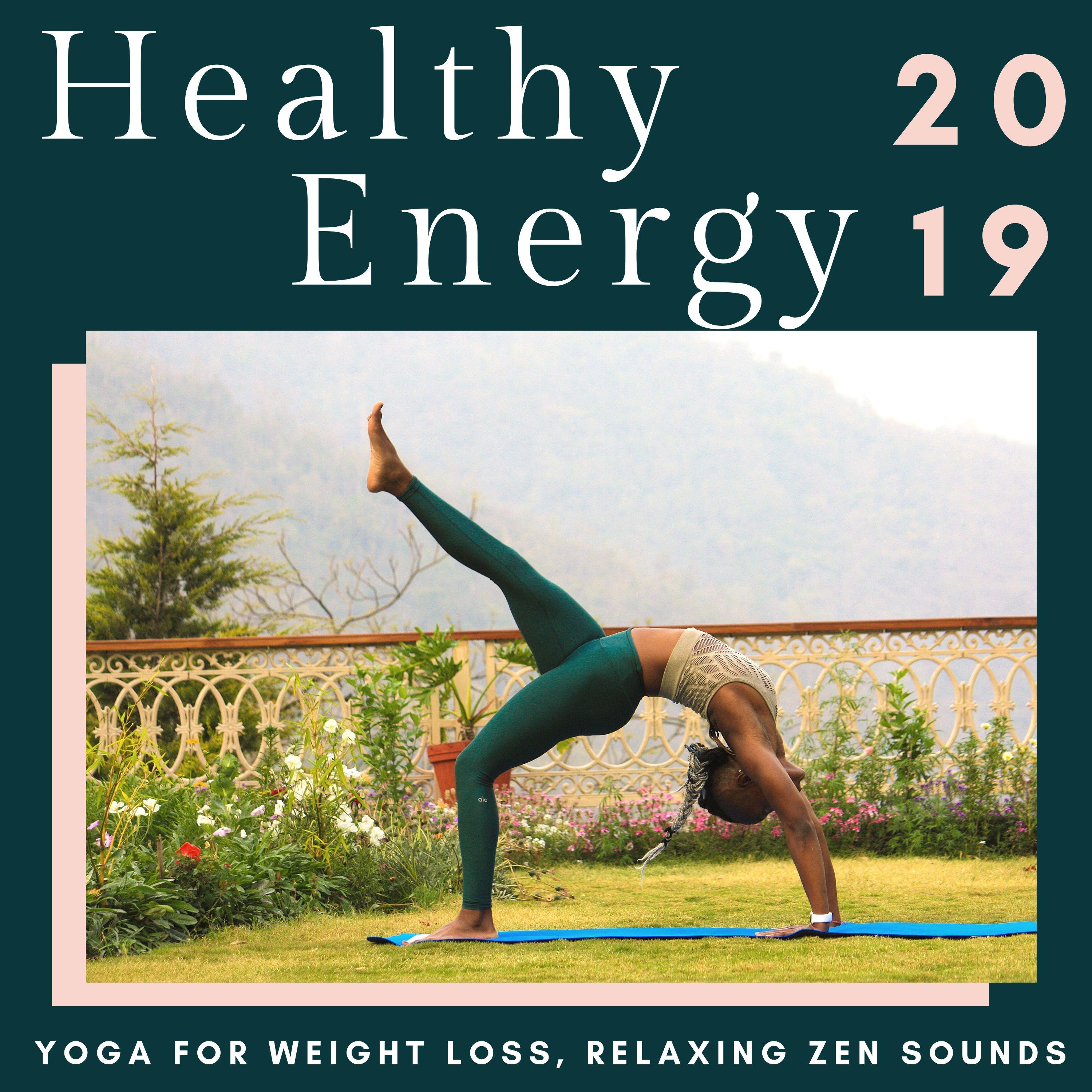 Healthy Energy 2019 - Yoga for Weight Loss, Relaxing Zen Sounds