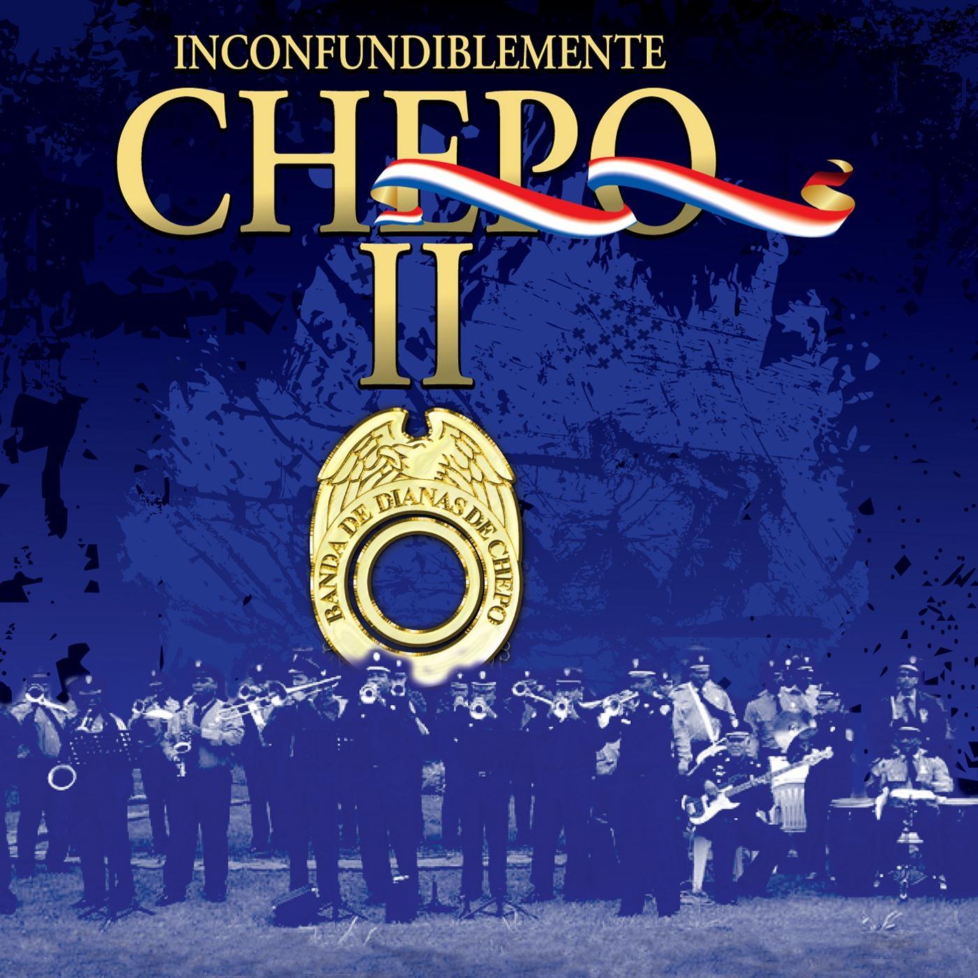 Inconfundiblemente Chepo II