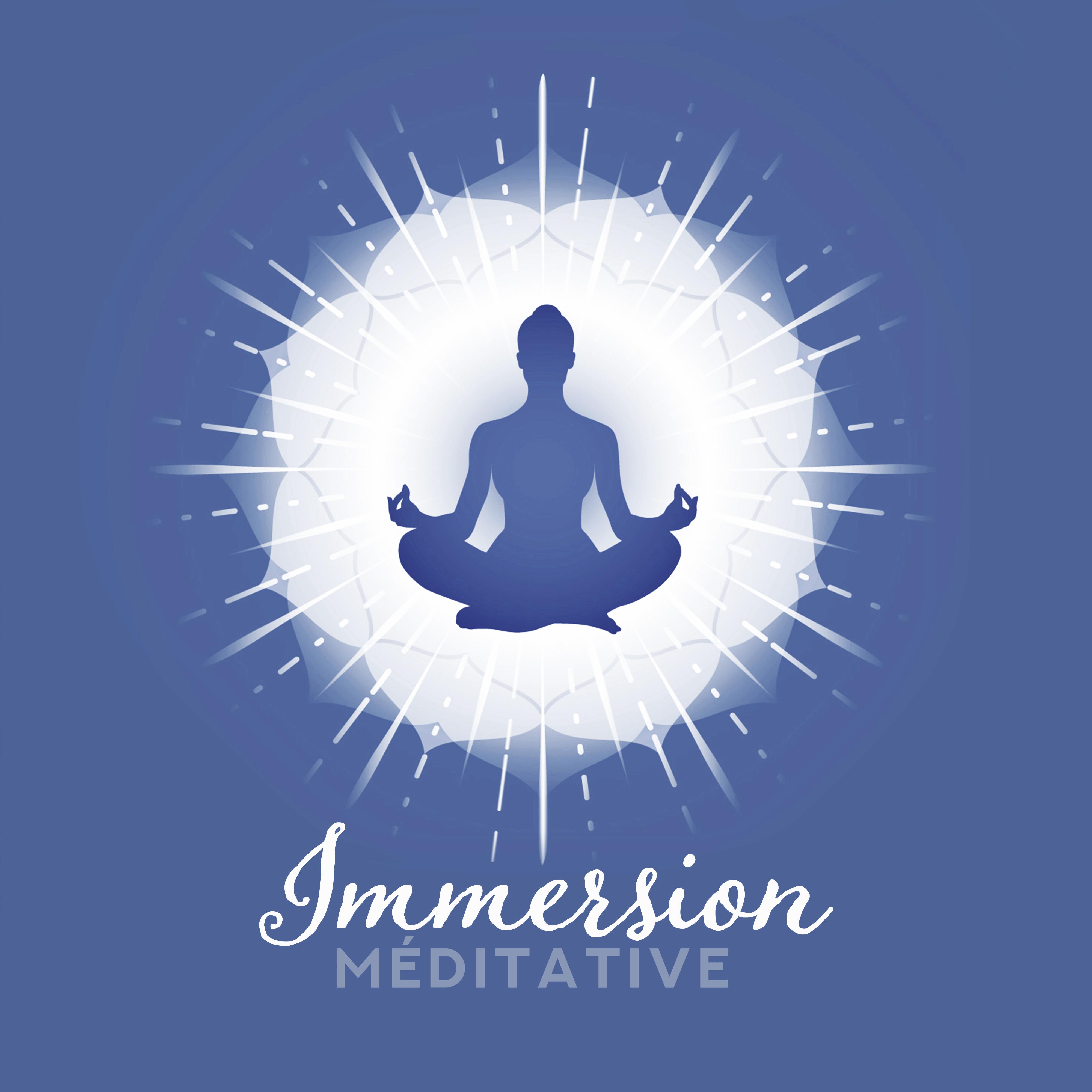 Immersion Me ditative  Musique pour la Me ditation Profonde et la Contemplation, la Pratique du Yoga et Autres Rituels Bouddhistes