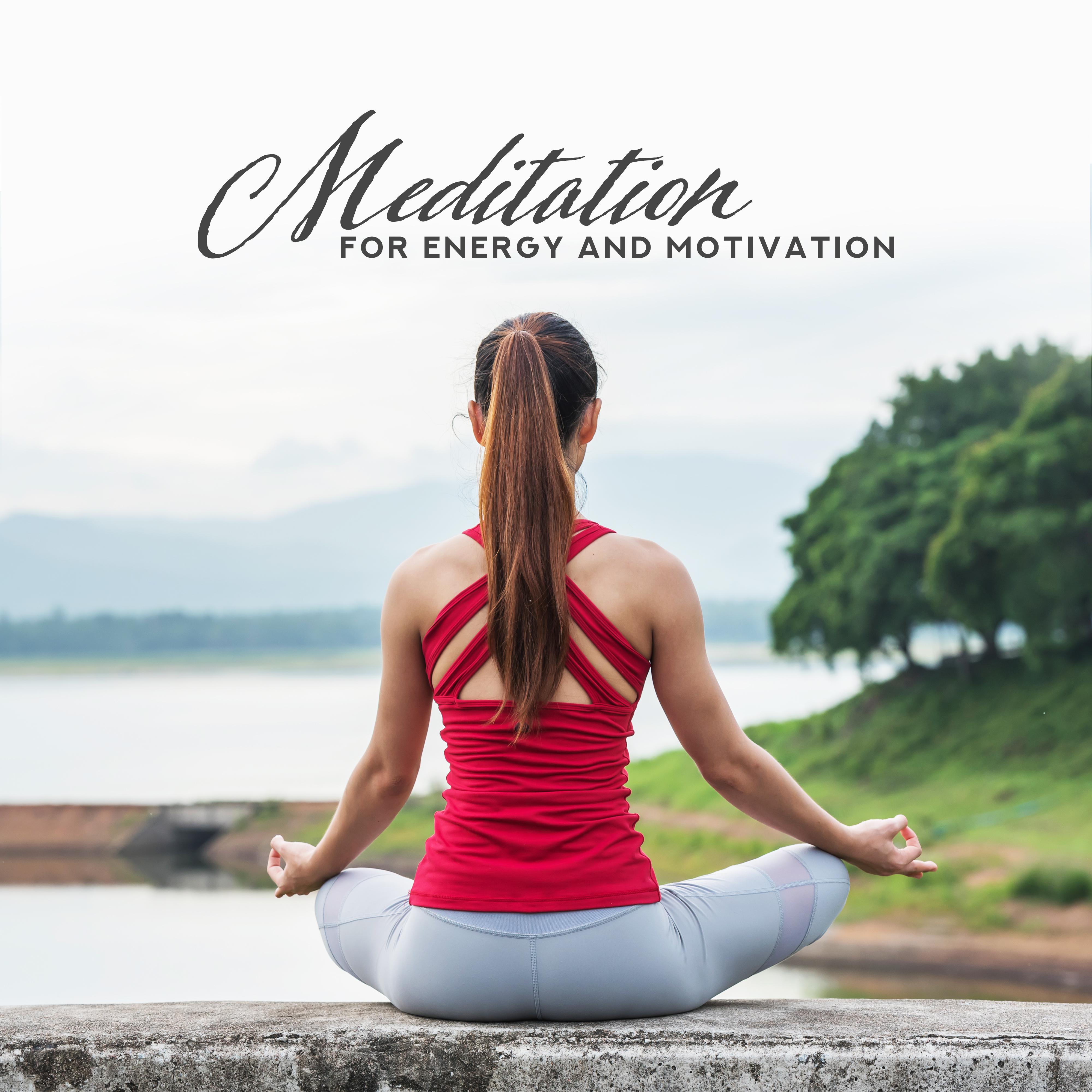 Meditation for Energy and Motivation (New Age Background Music for Meditation and Yoga Exercises)
