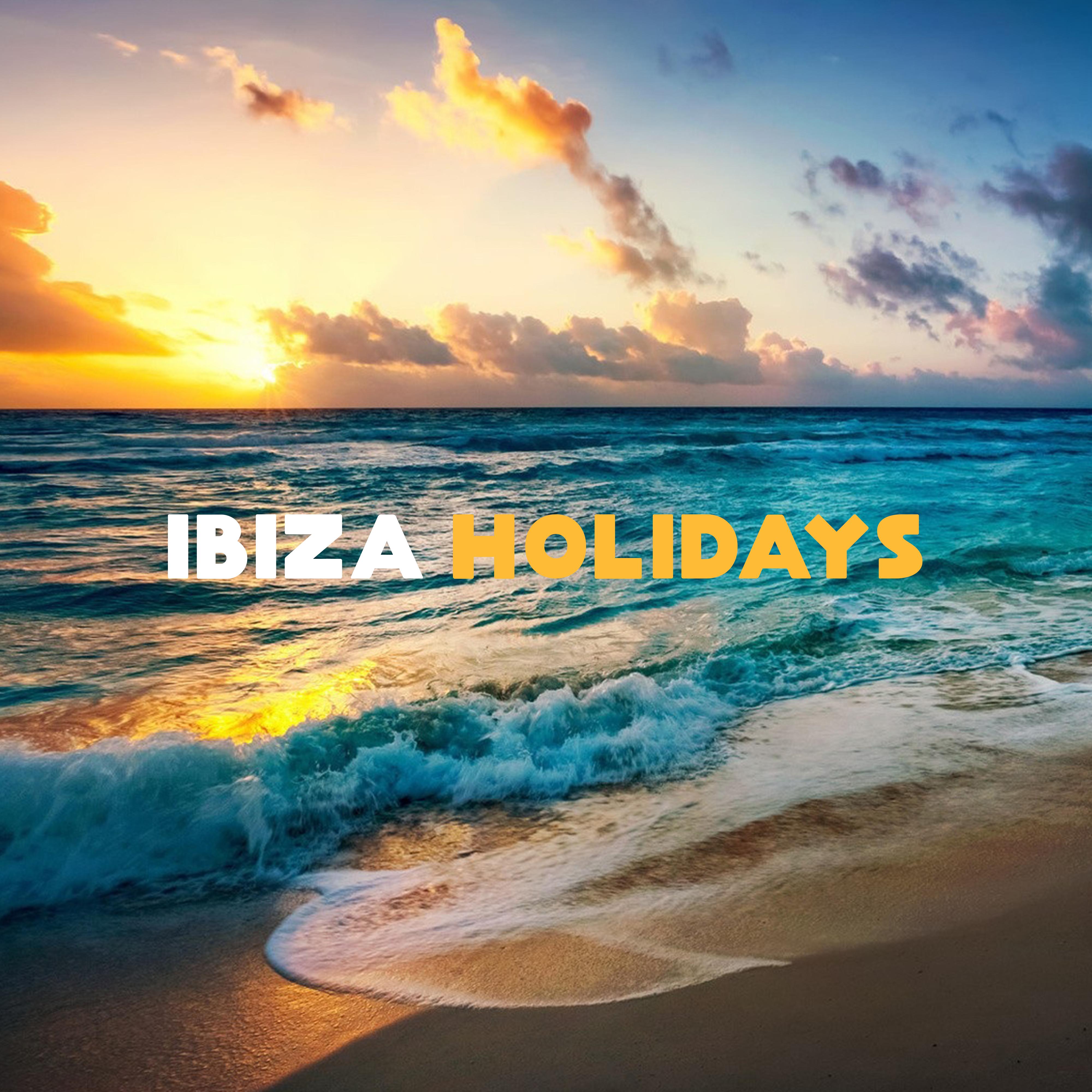 Ibiza Holidays: Summer Songs to Chill out, Relax, Calm Down and Rest