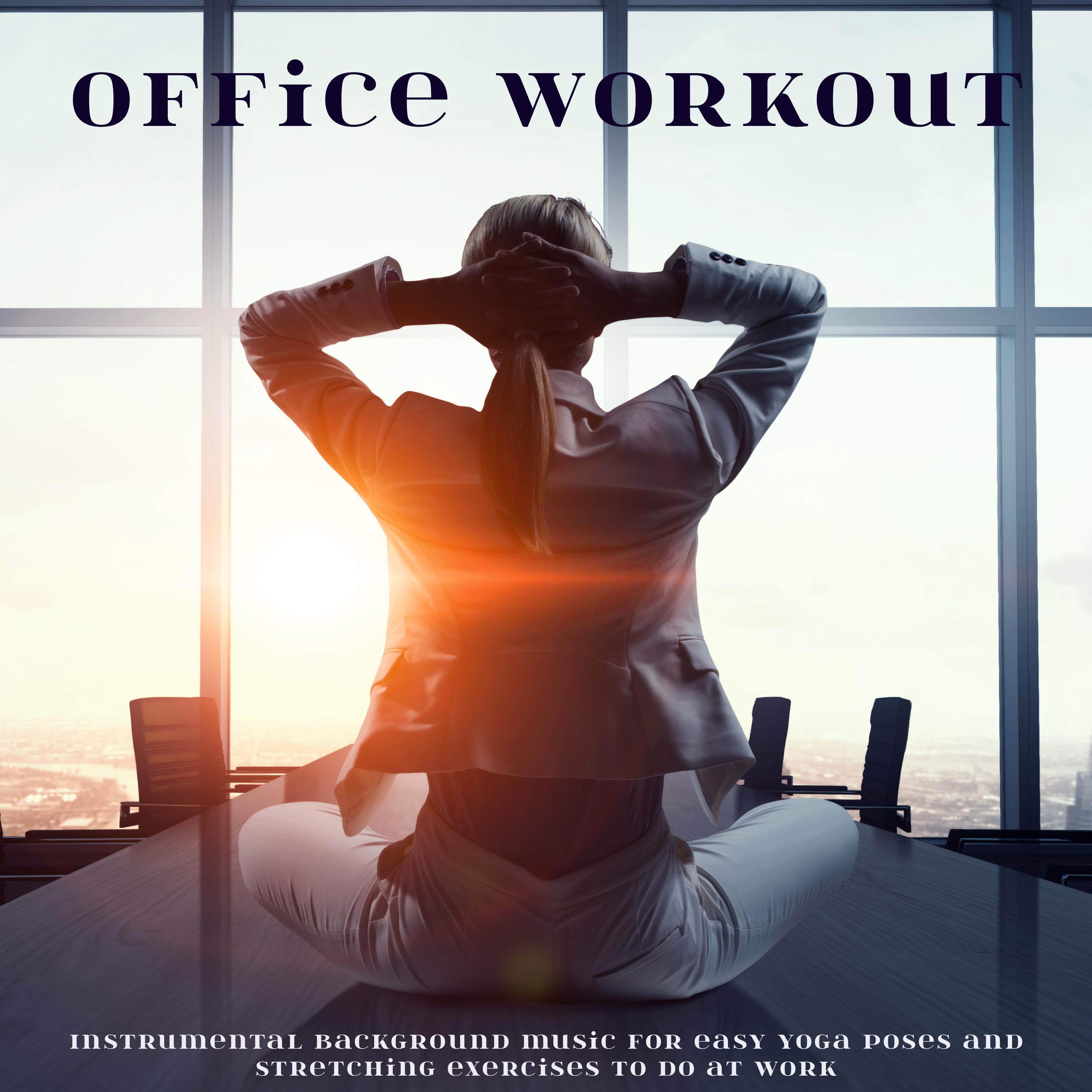 Office Workout  Instrumental Background Music for Easy Yoga Poses and Stretching Exercises to Do at Work