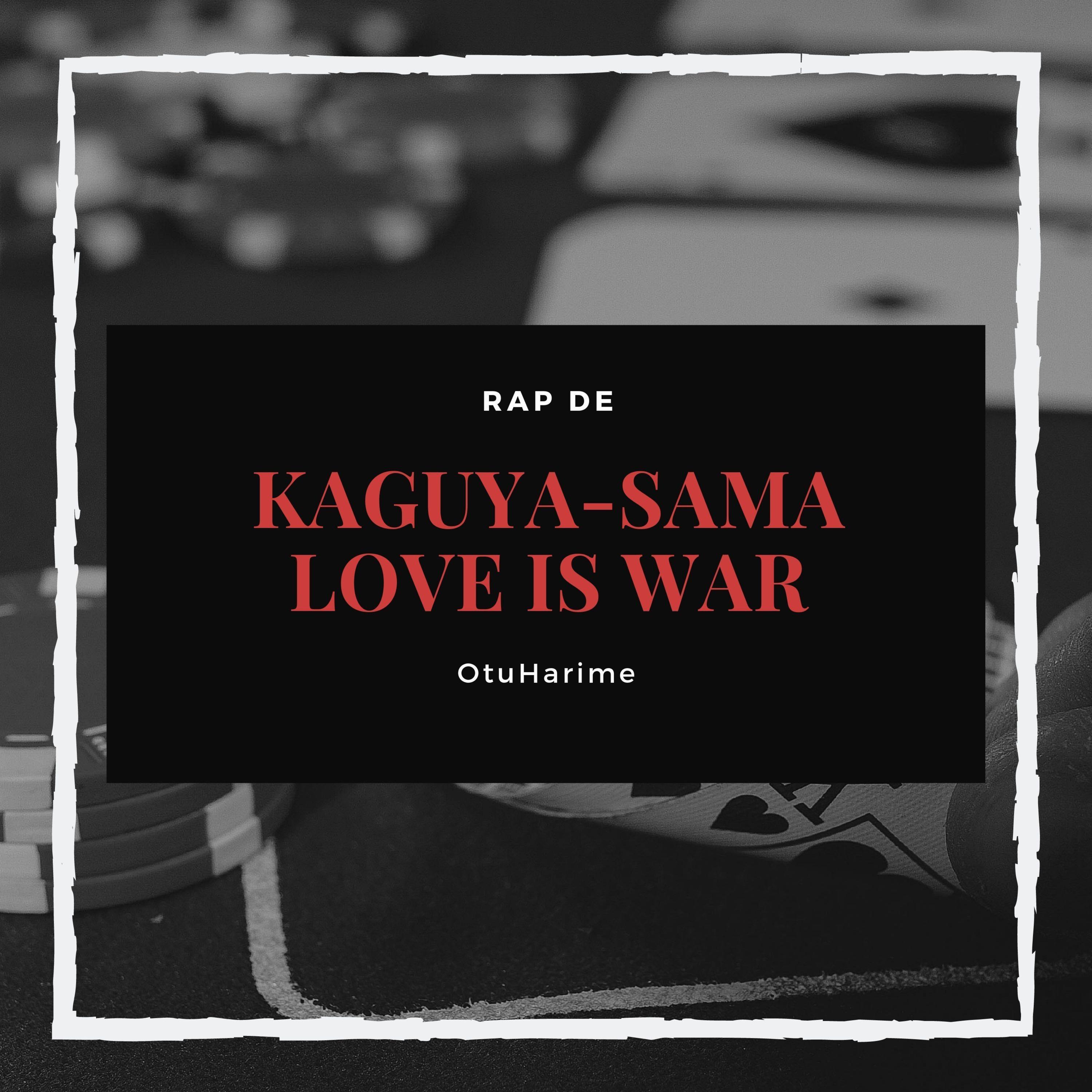 Rap De Kaguya-Sama: Love Is War