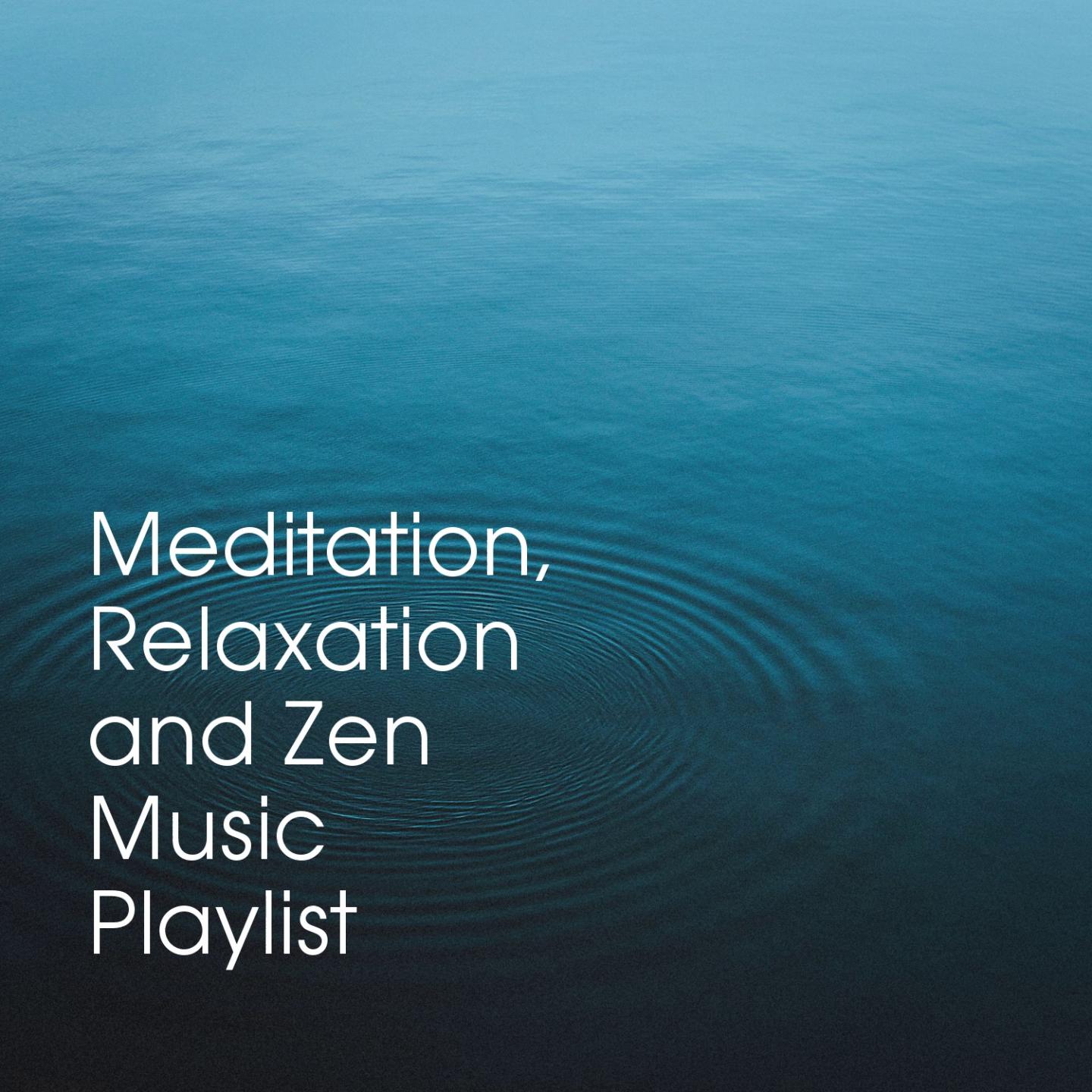 Meditation, Relaxation and Zen Music Playlist