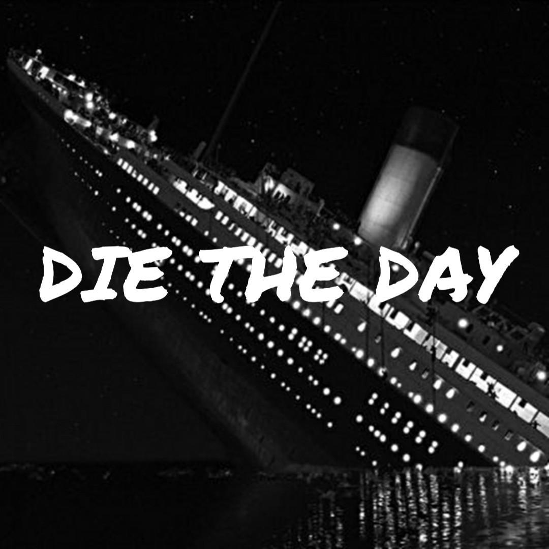 DIE THE DAY