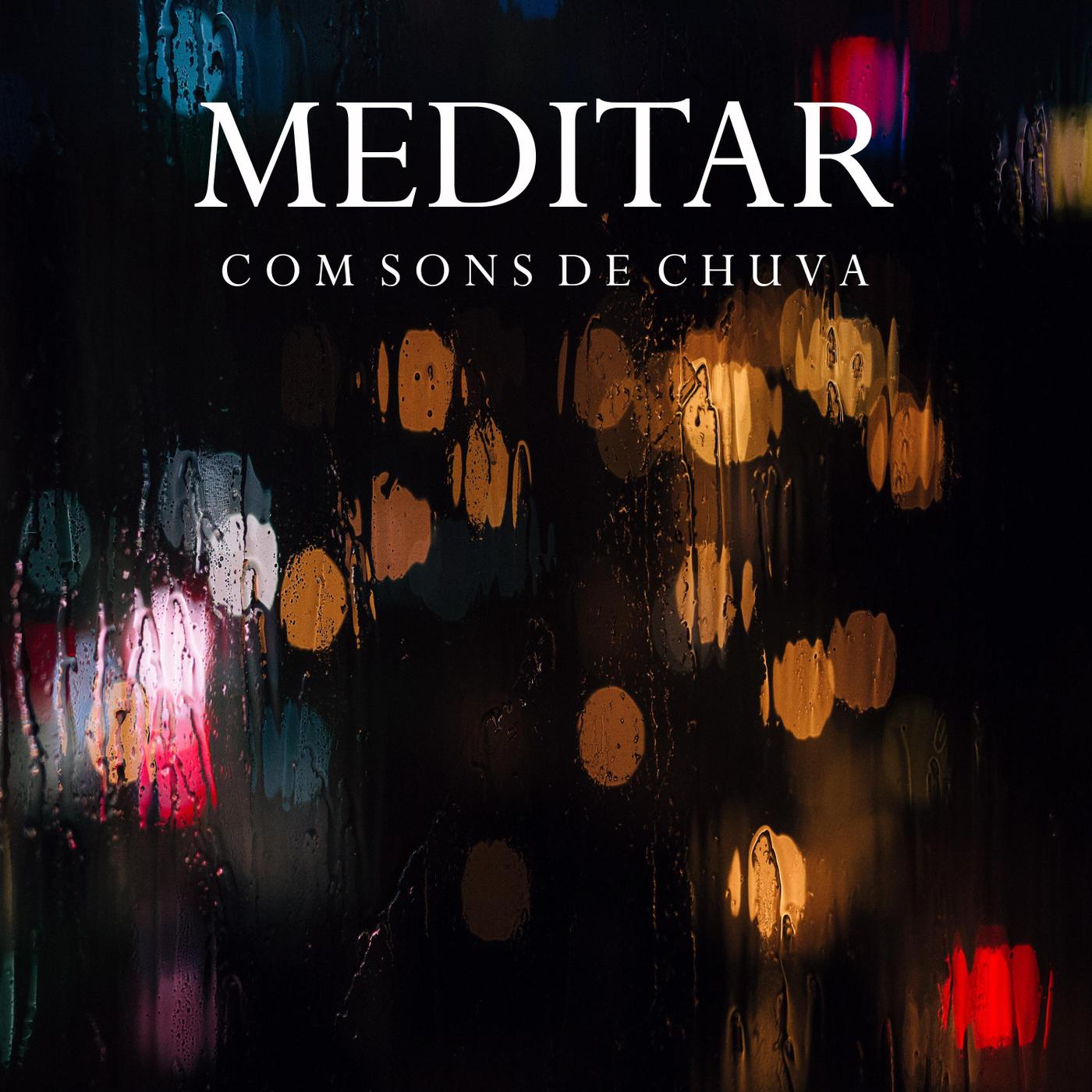 Meditar Com Sons de Chuva, Pt. 7