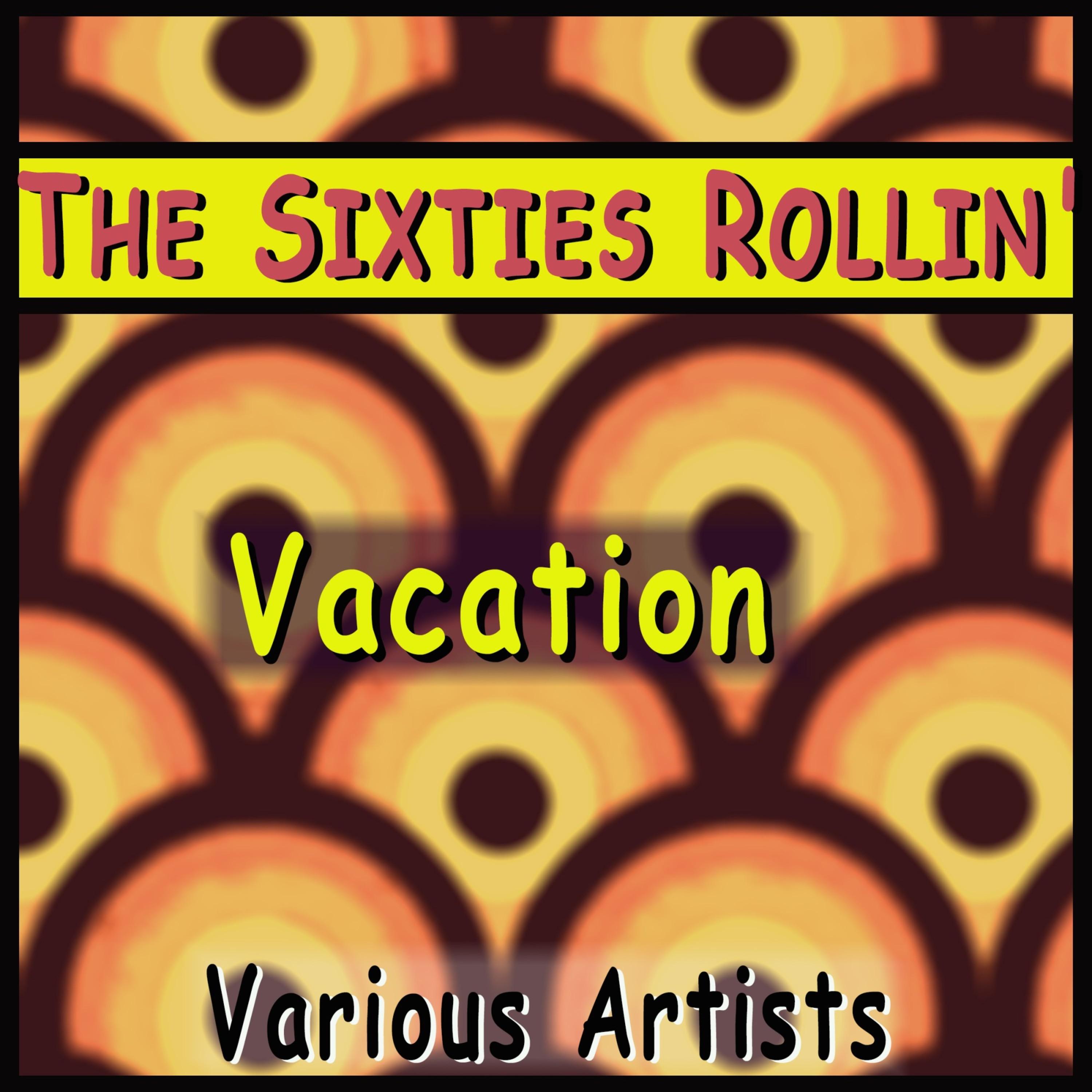 The Sixties Rollin' - Vacation