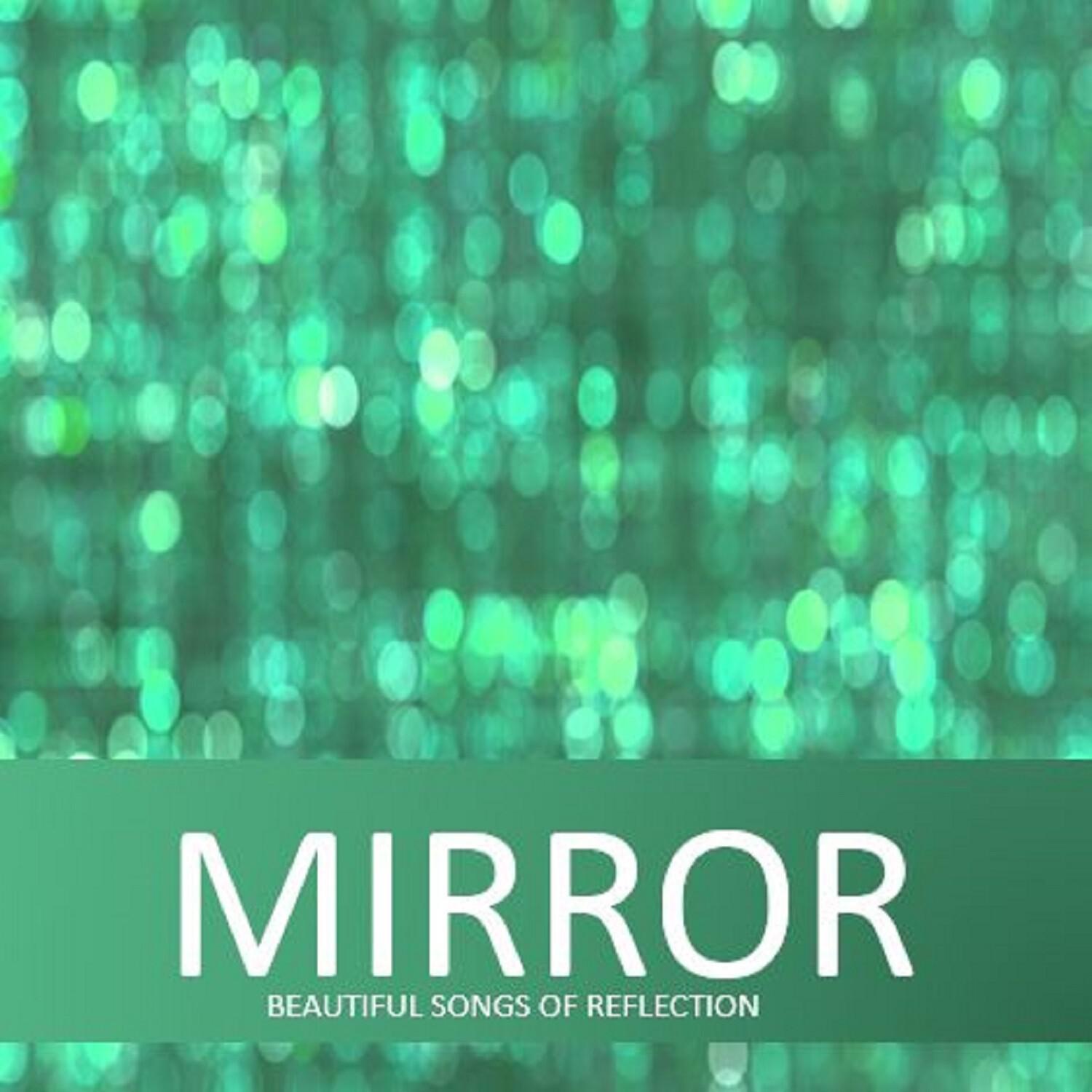 Mirror: Beautiful Songs of Reflection