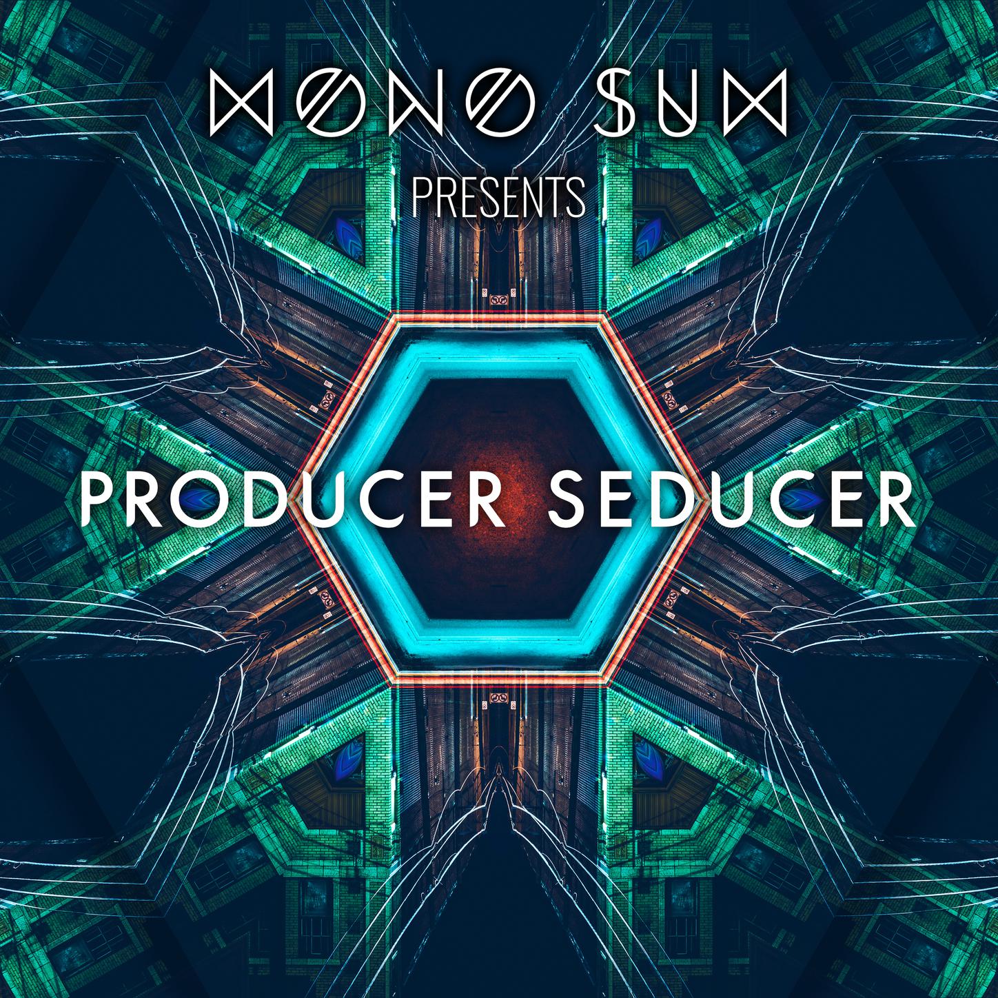 Mono Sum presents Producer Seducer