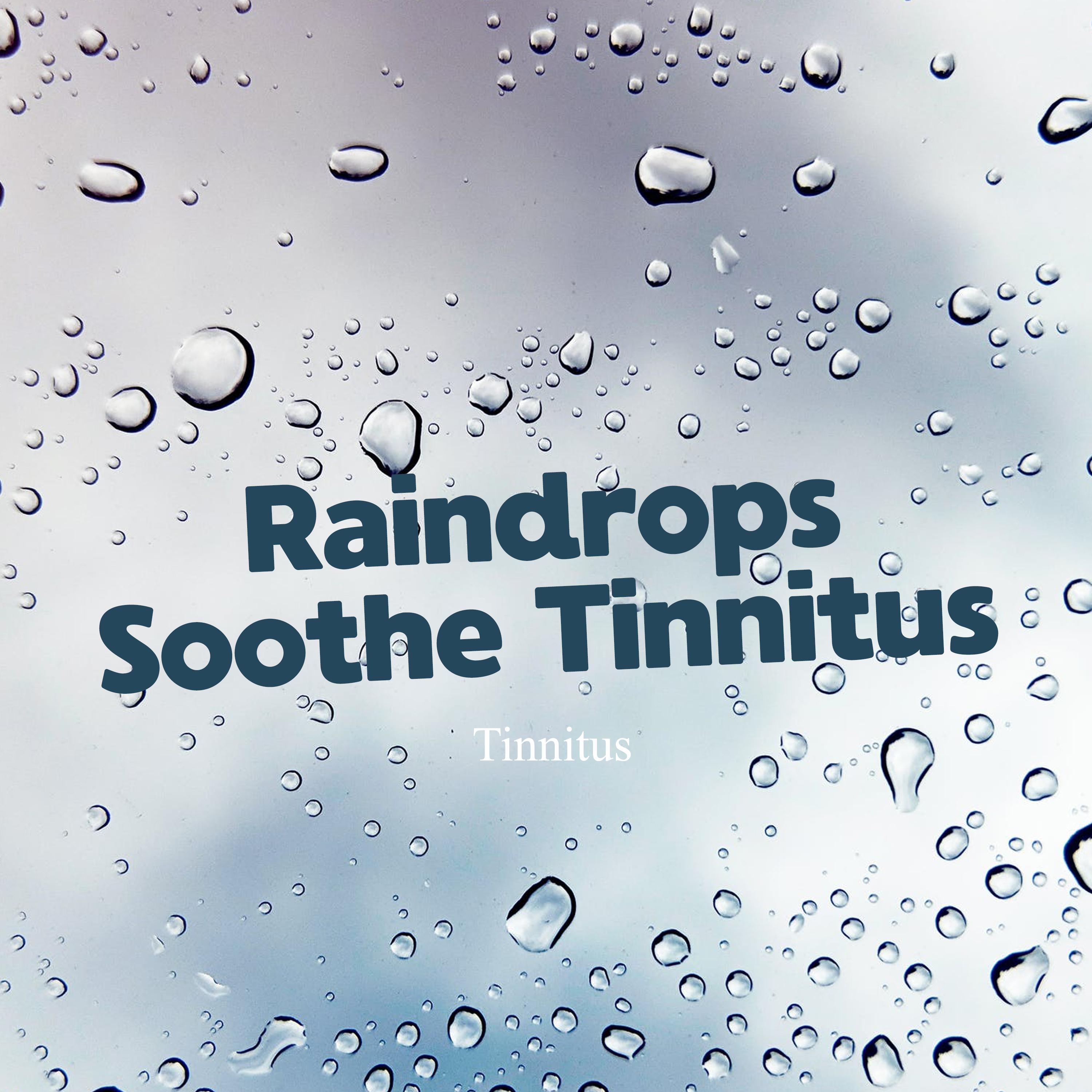 Raindrops Soothe Tinnitus