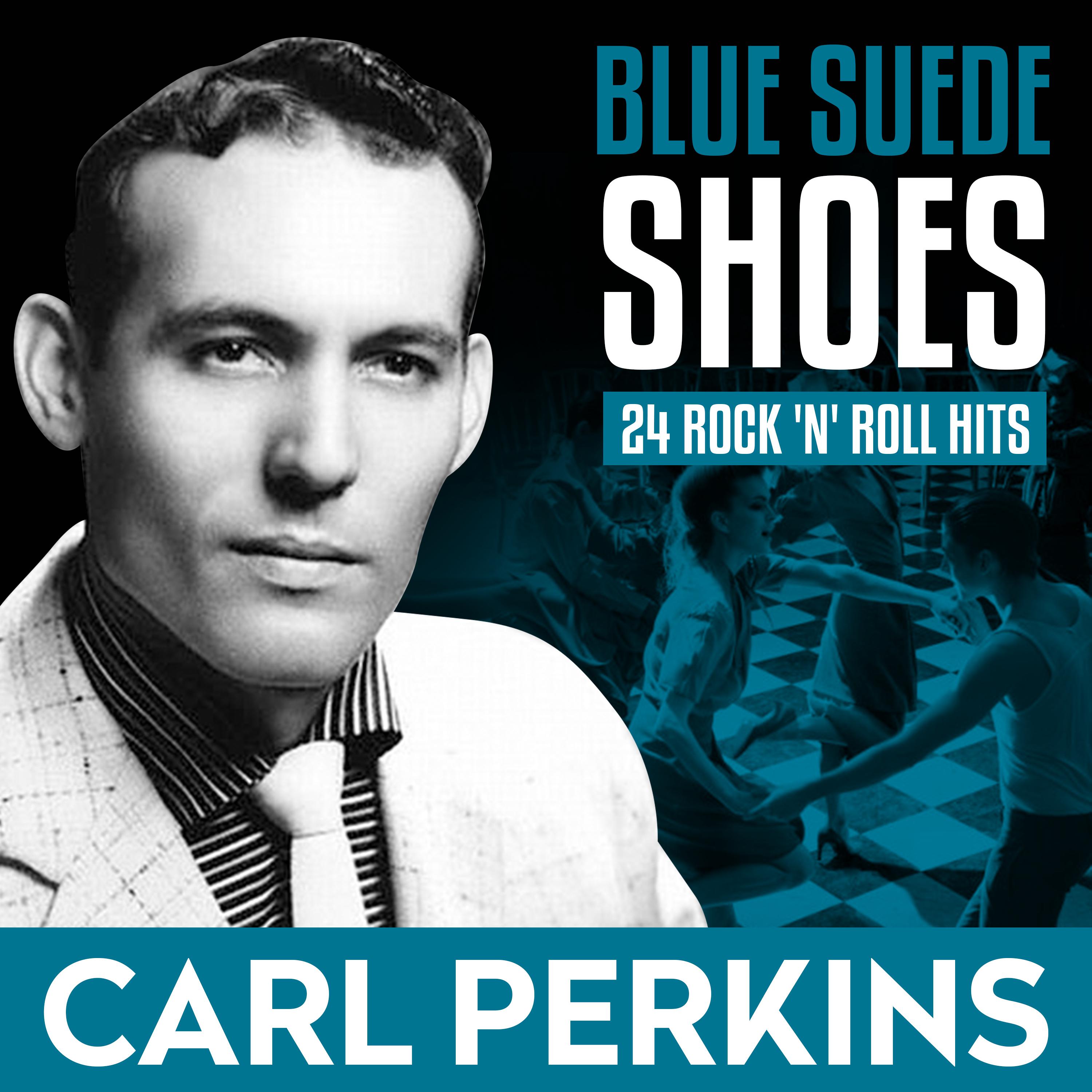 Blue Suede Shoes - Carl Perkins 24 Rock 'n' Roll Hits