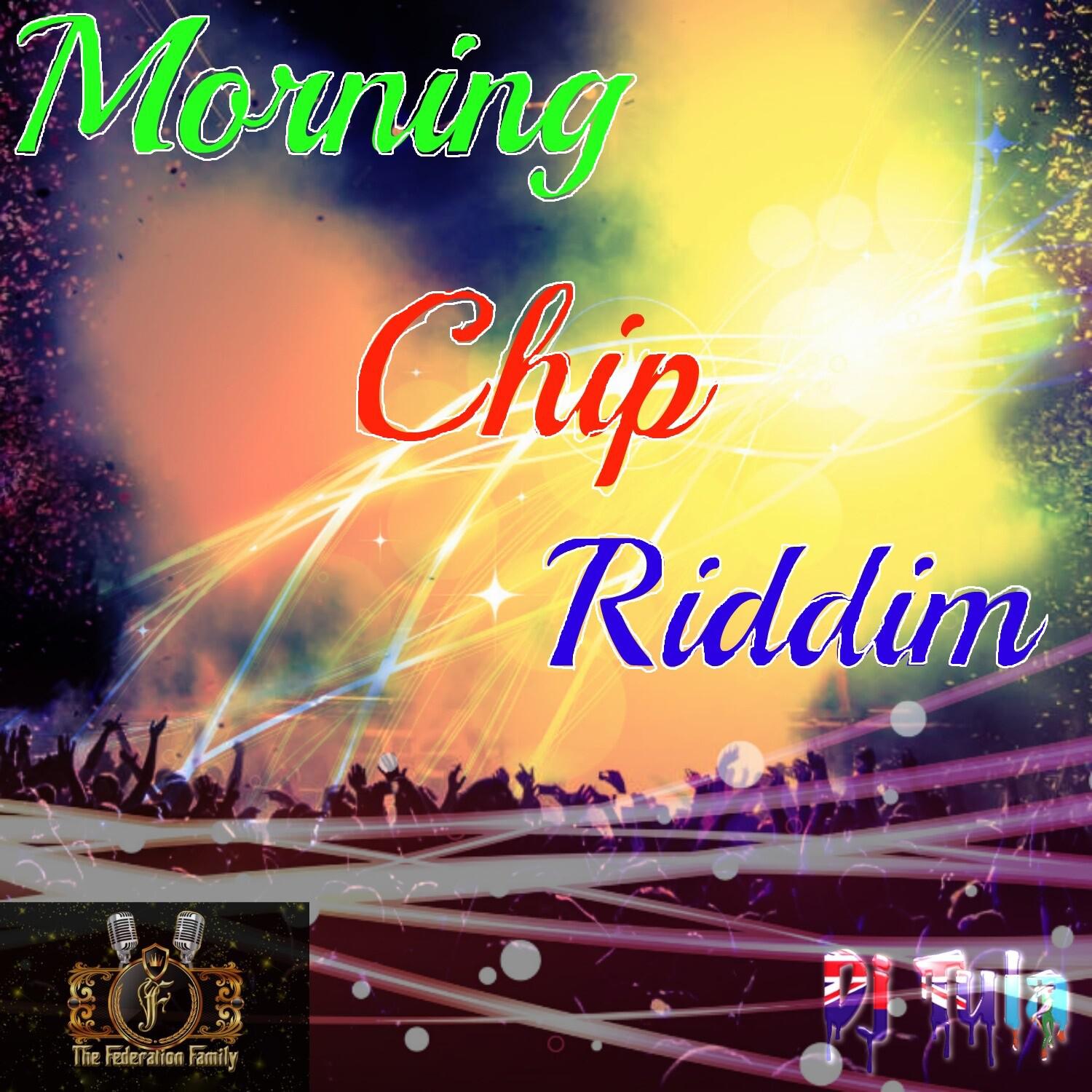 Morning Chip Riddim