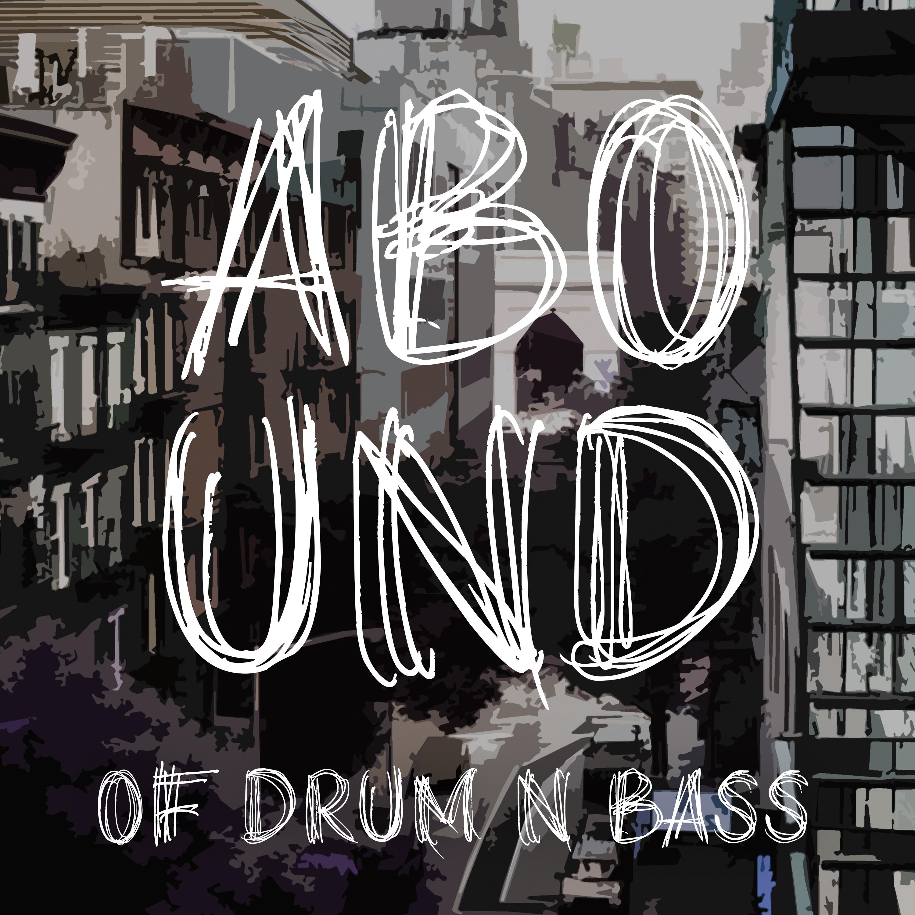 Abound of Drum n Bass, Pt. 1