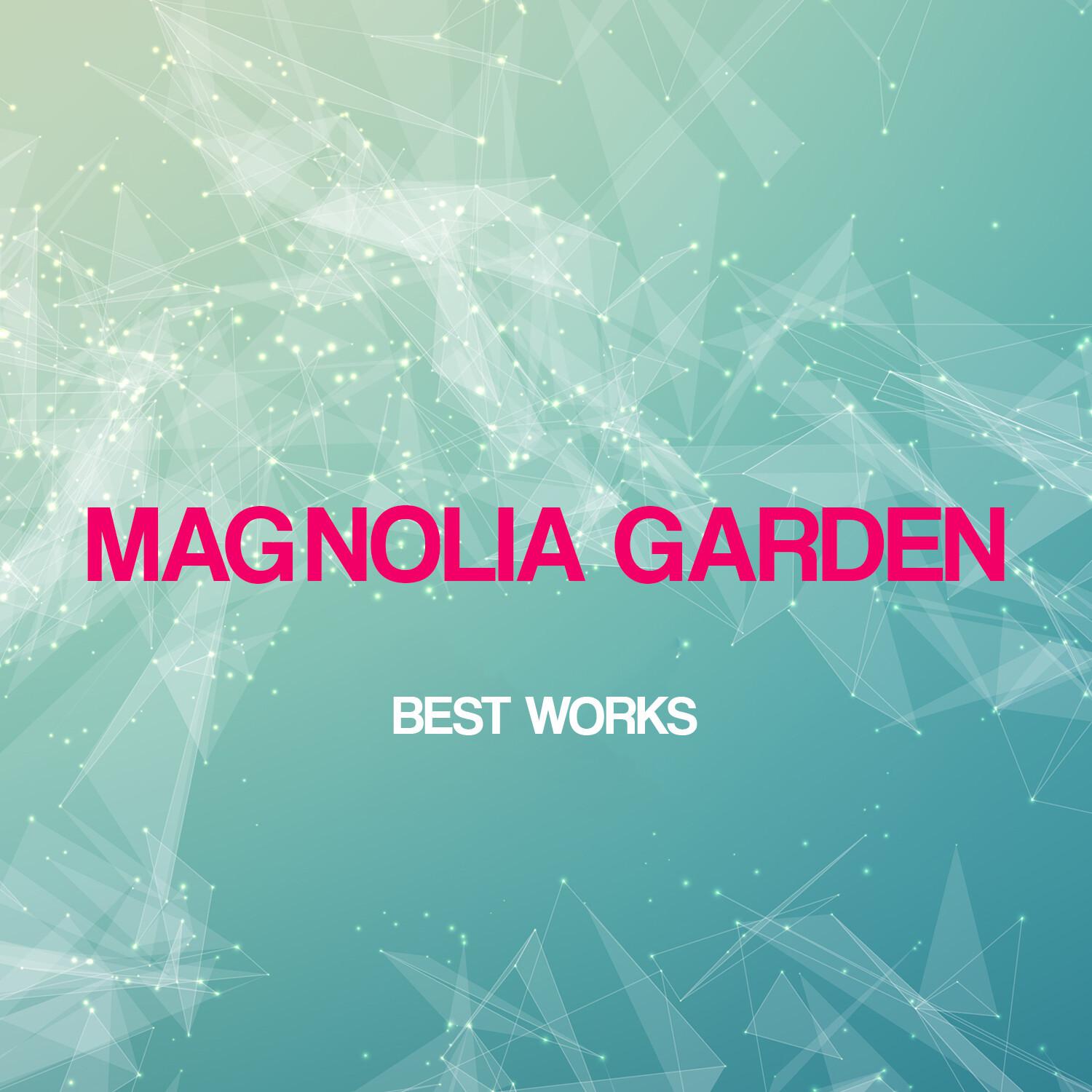 Magnolia Garden Best Works