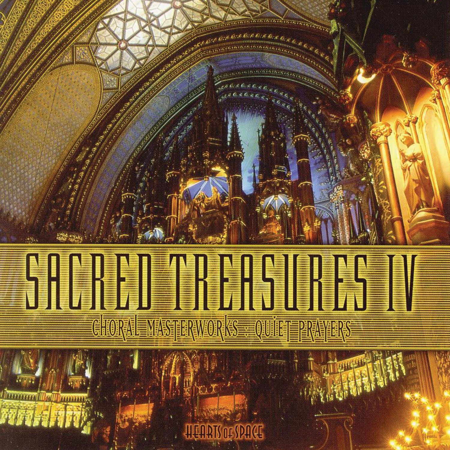 Sacred Treasures IV - Choral Masterworks: Quiet Prayers