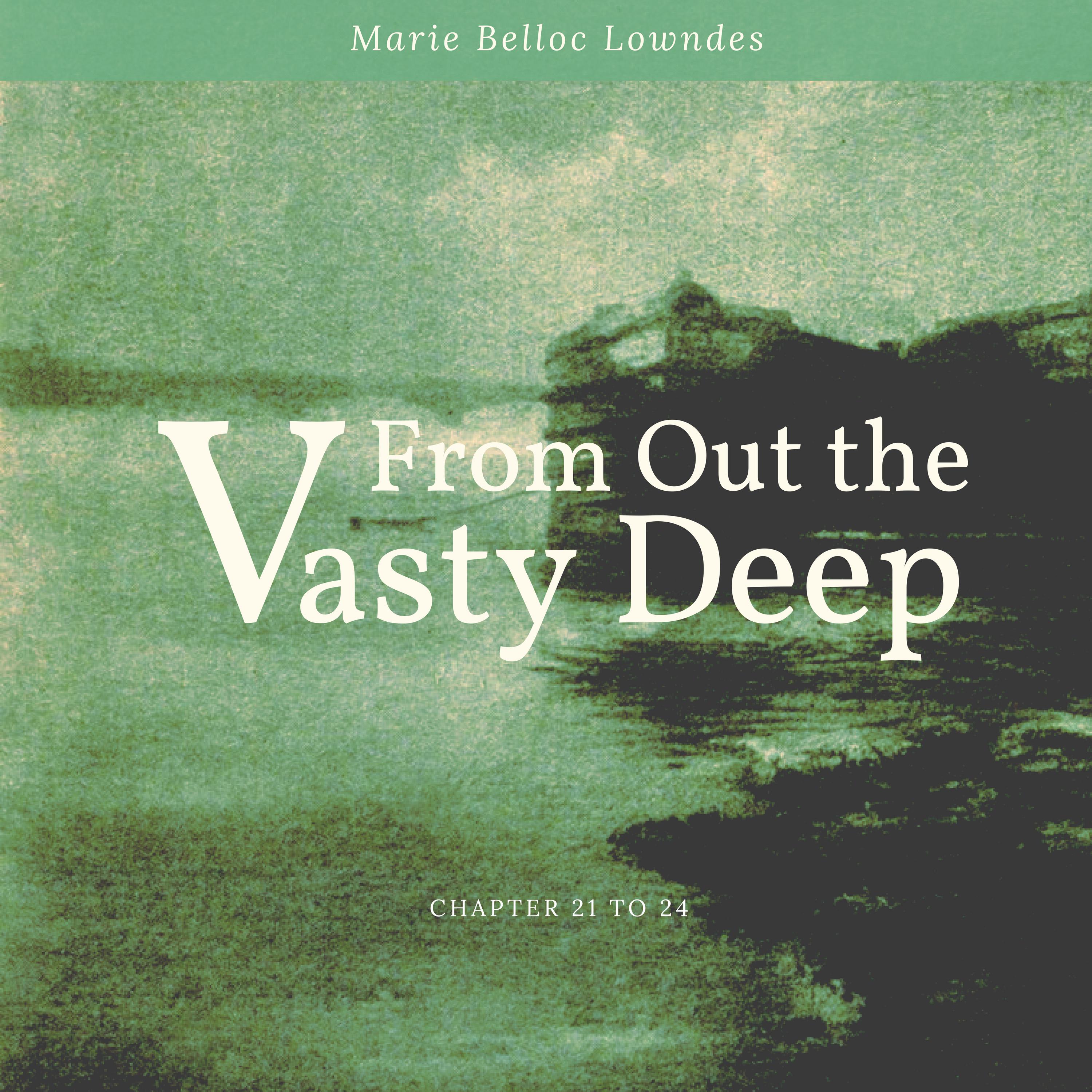 From Out The Vasty Deep: Chapter 21, Pt. 3