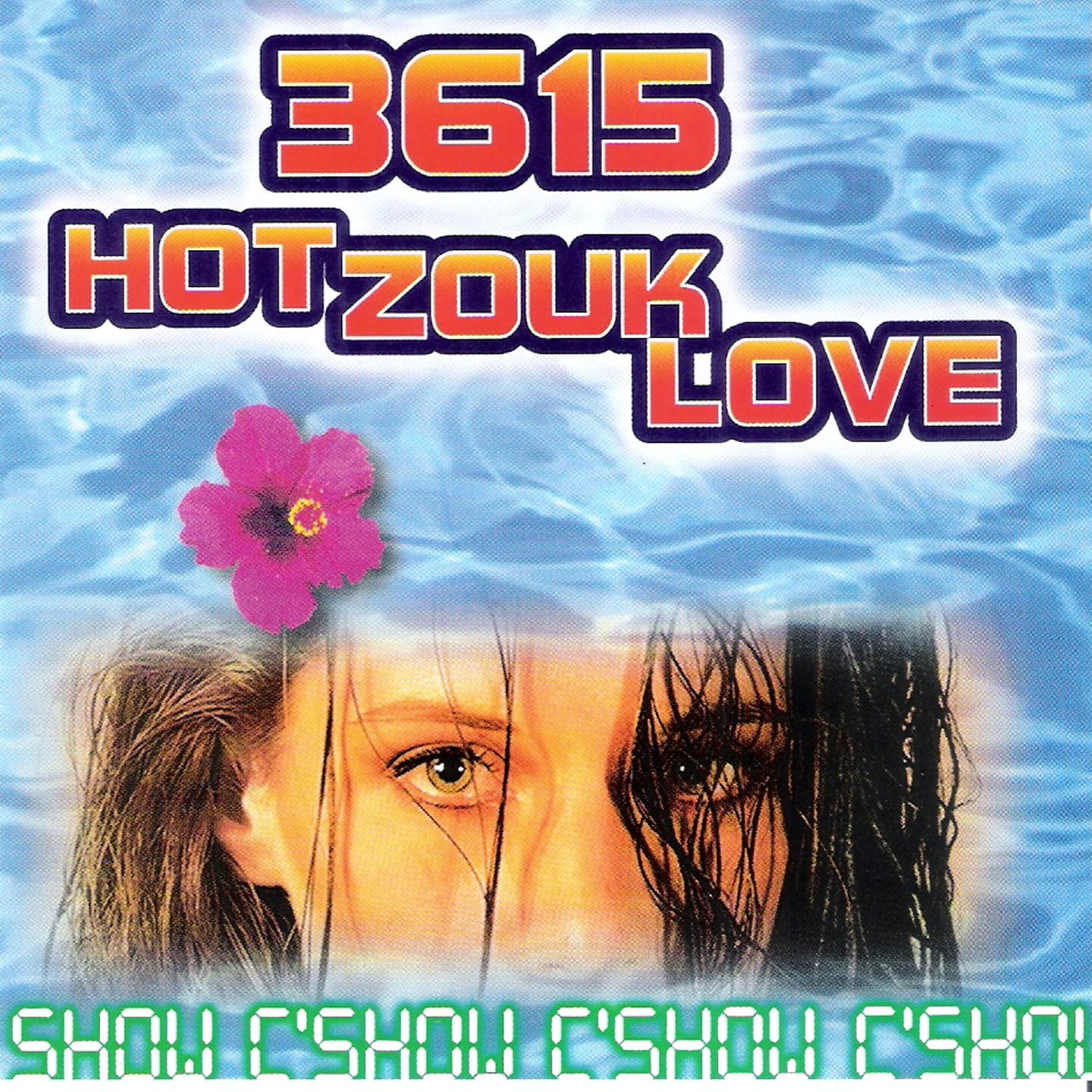 3615 hot zouk love (C' show)