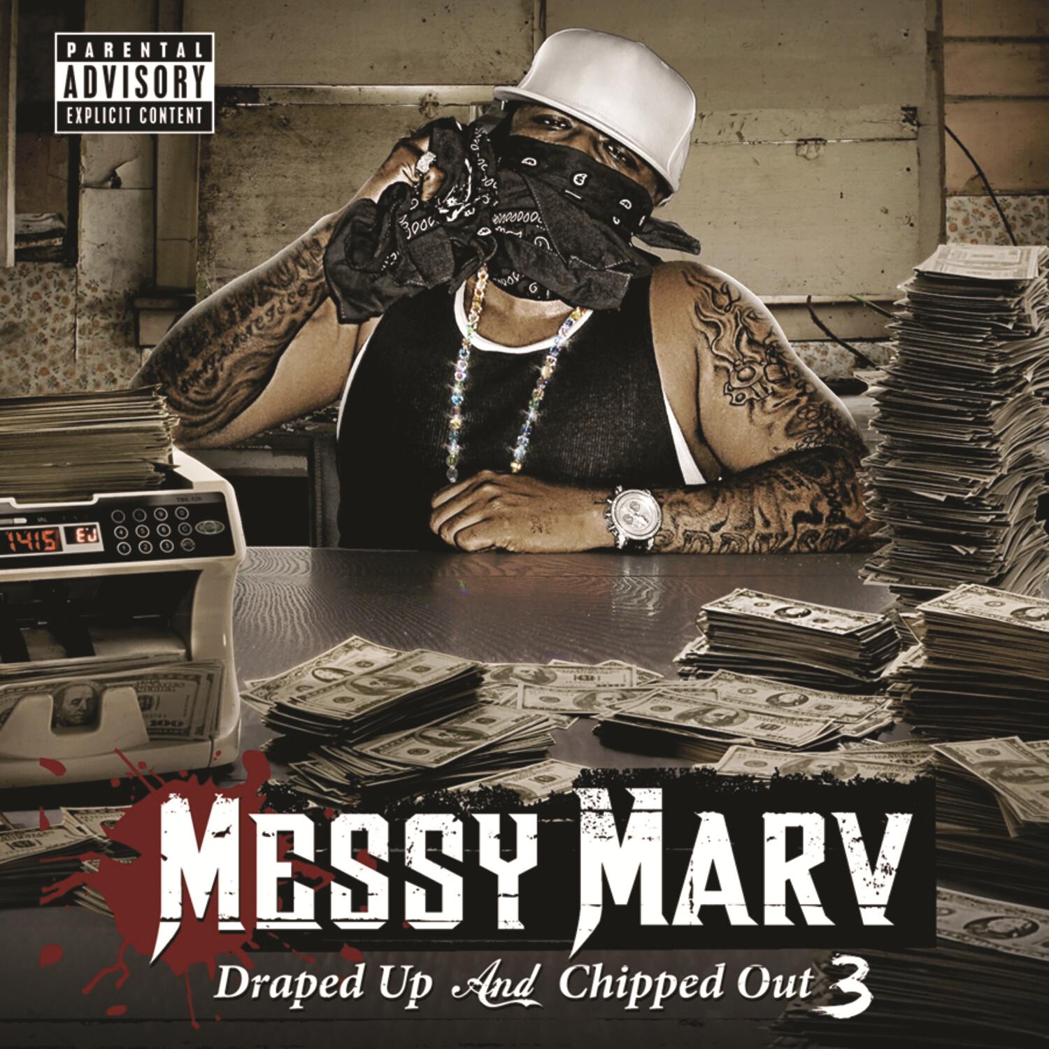 Messy Marv Presents Draped Up and Chipped Out III