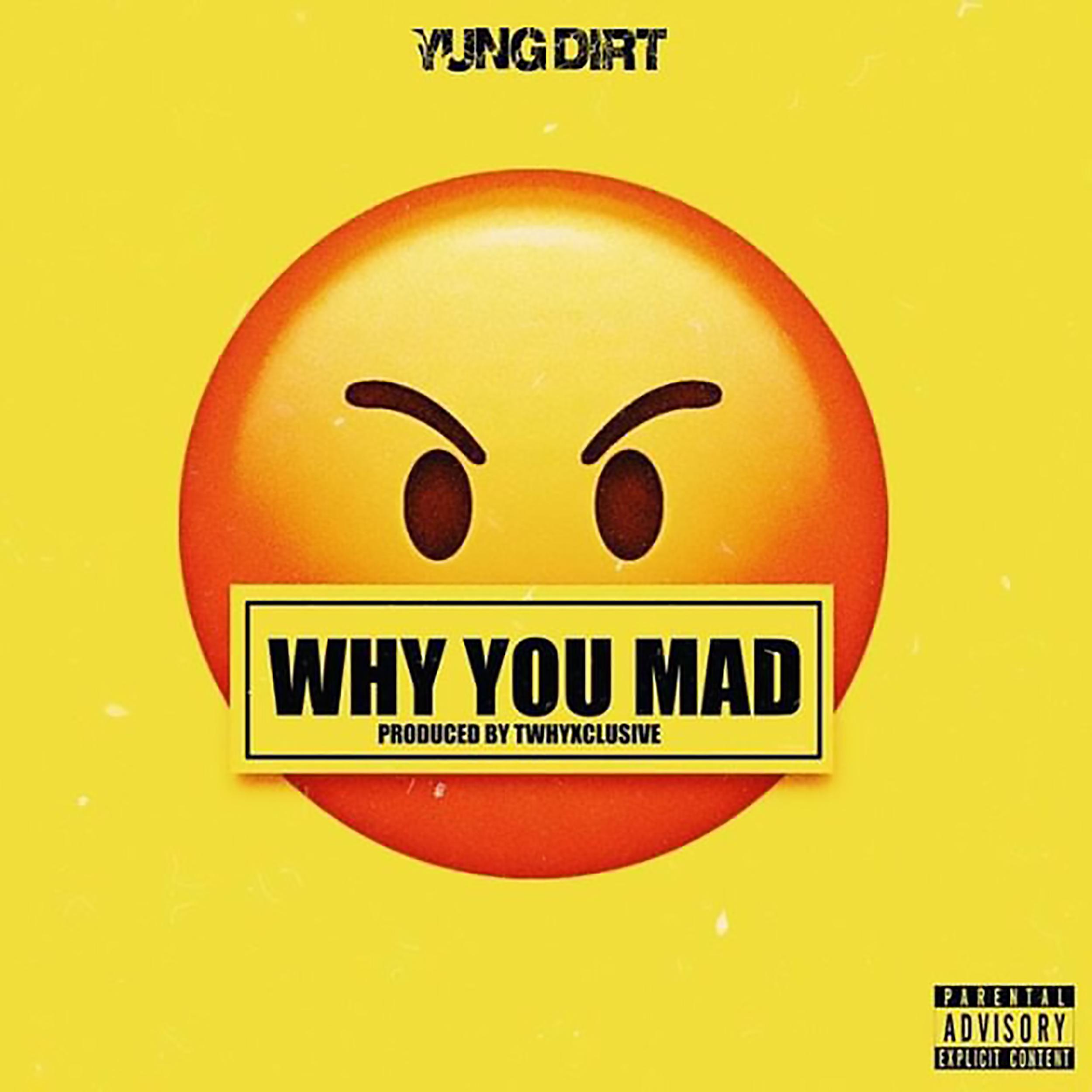 Why You Mad