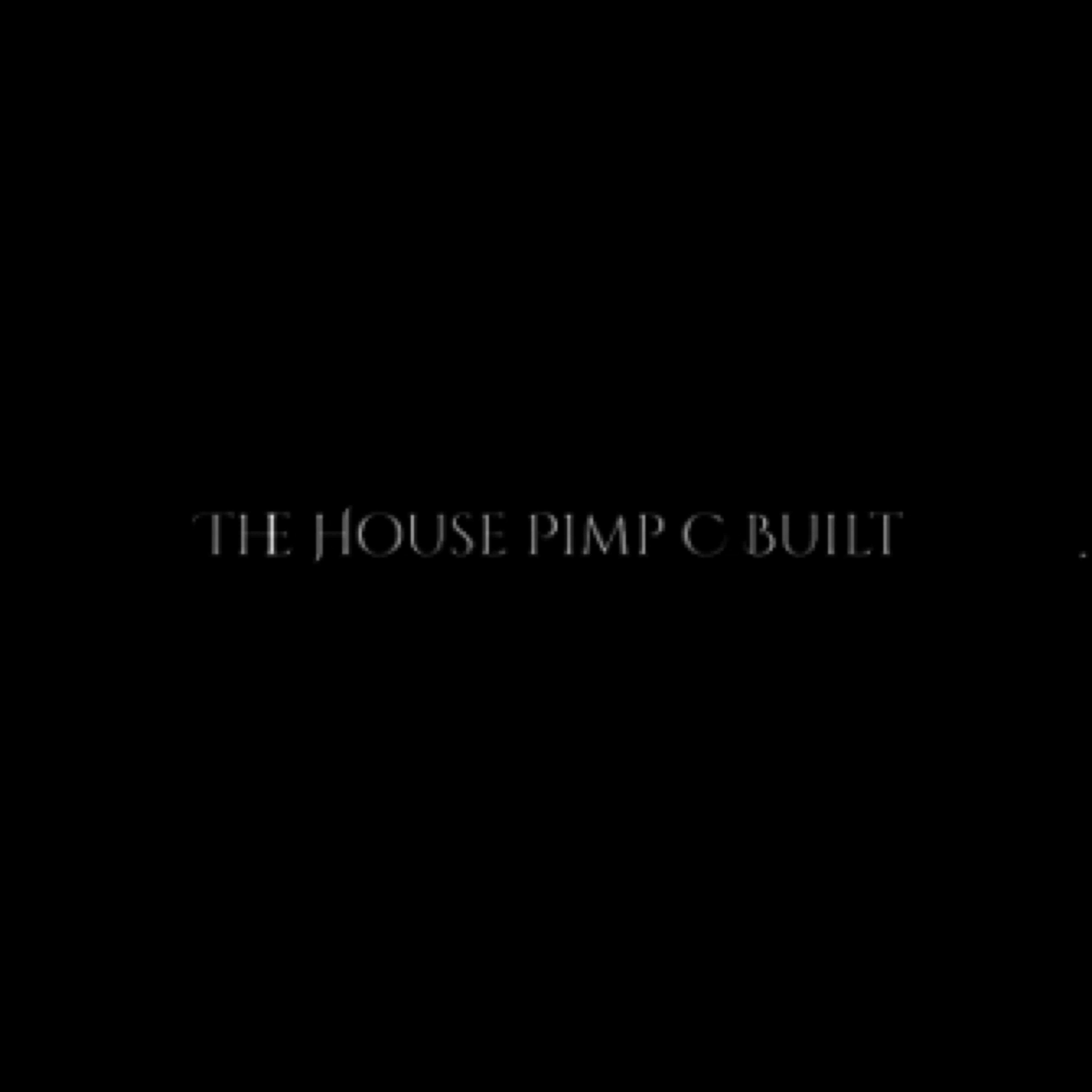 The House Pimp C Built