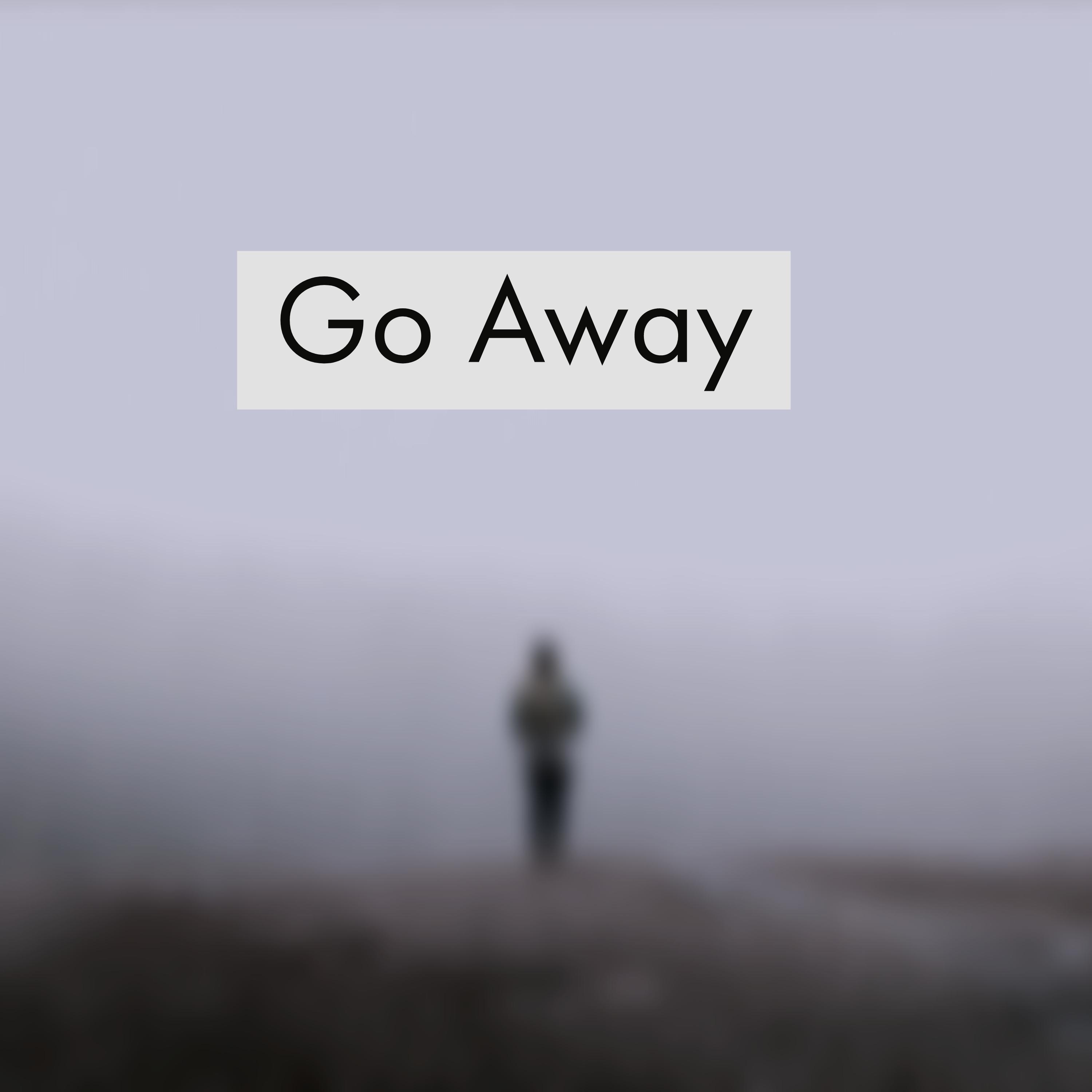 Go Away