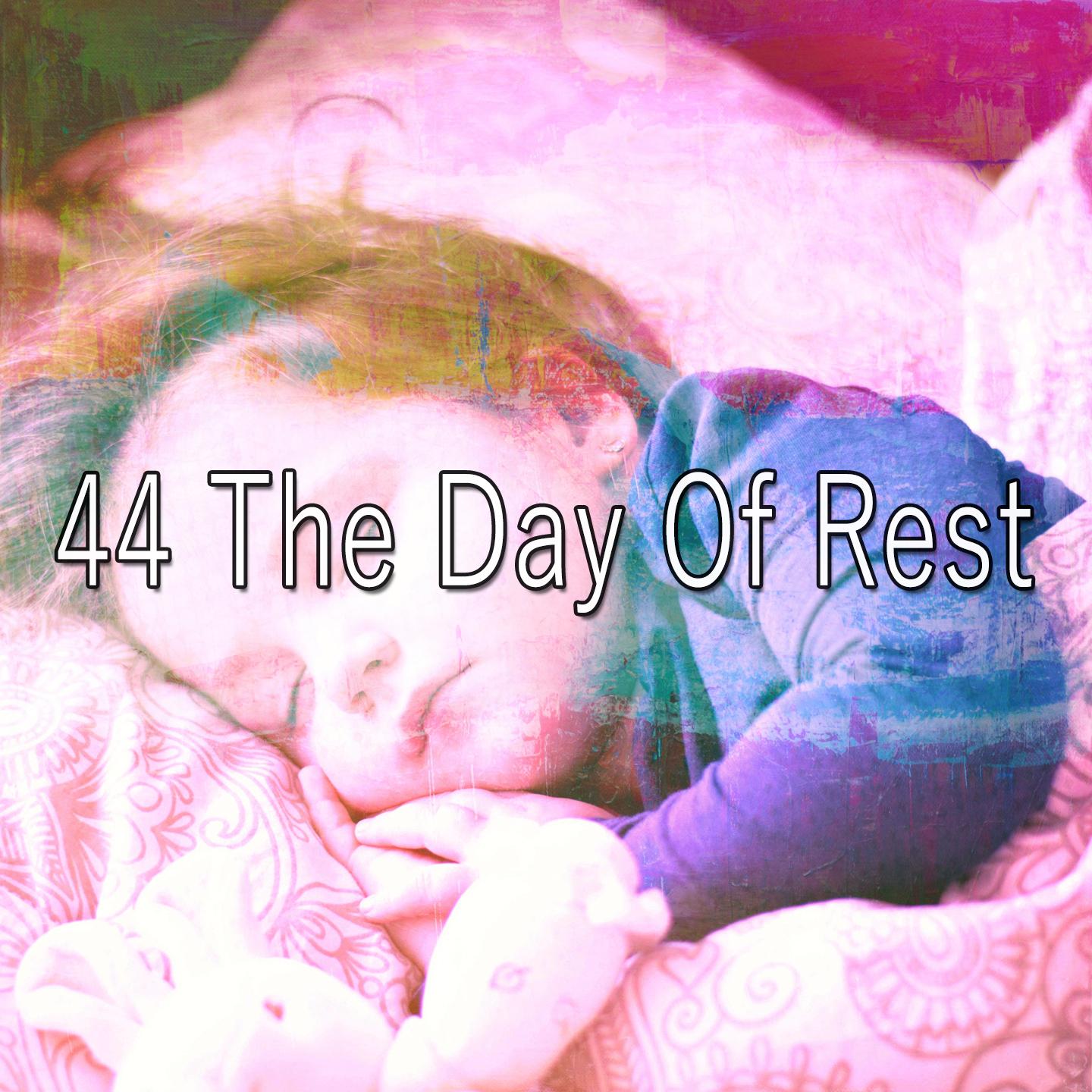 44 The Day of Rest