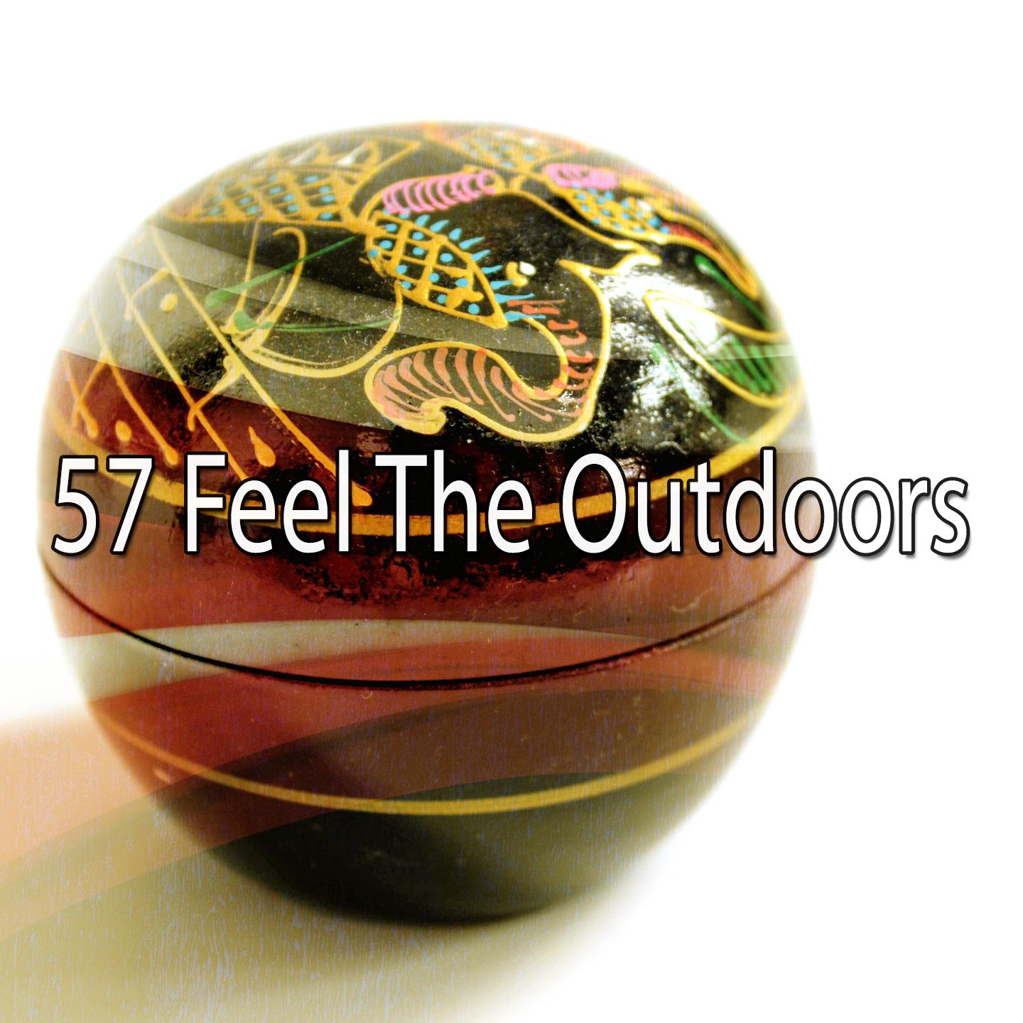 57 Feel the Outdoors