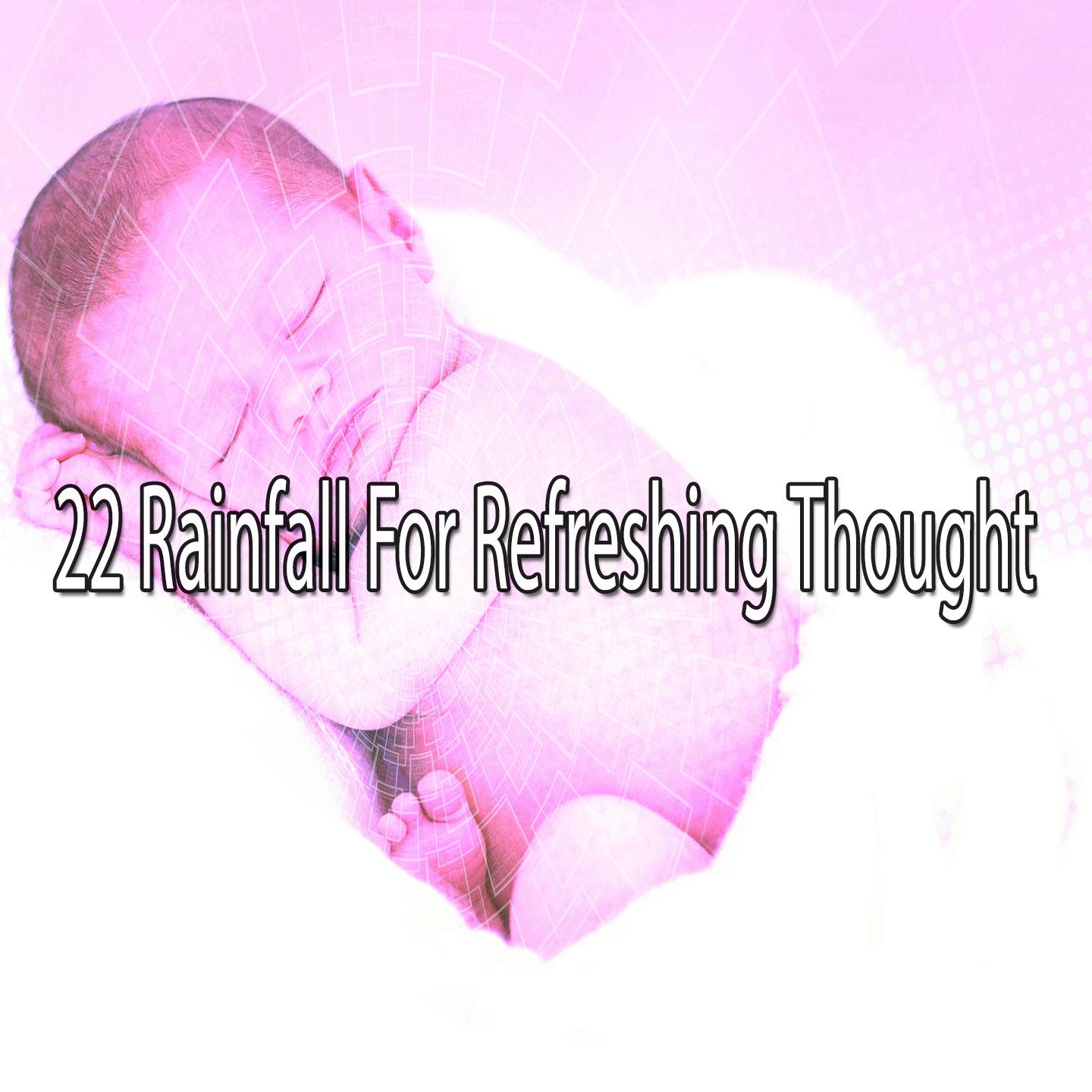 22 Rainfall for Refreshing Thought