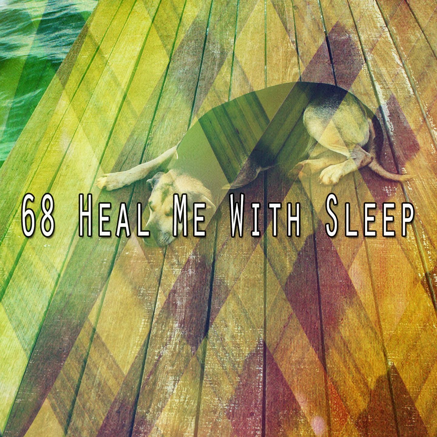 68 Heal Me with Sleep