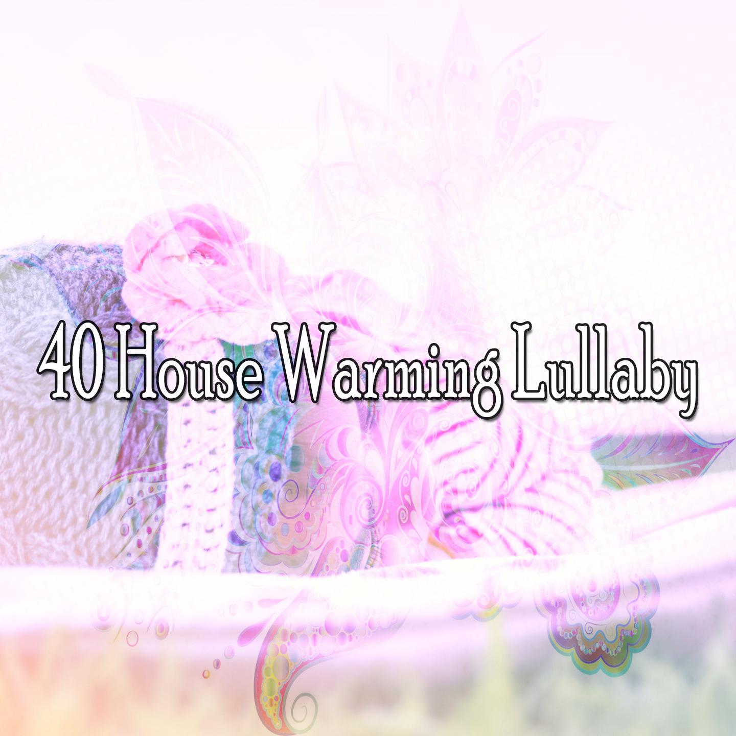 40 House Warming Lullaby