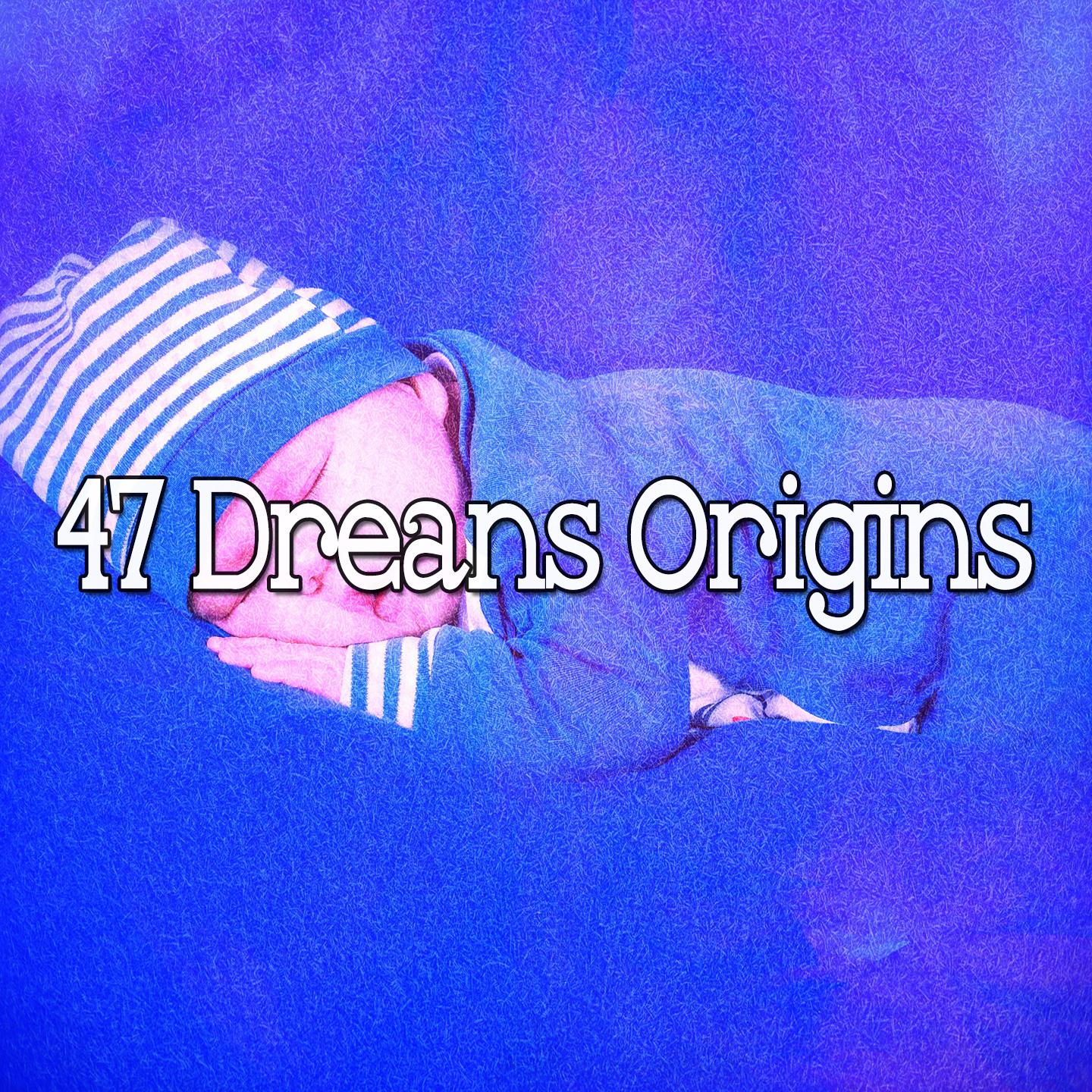 47 Dreams Origins