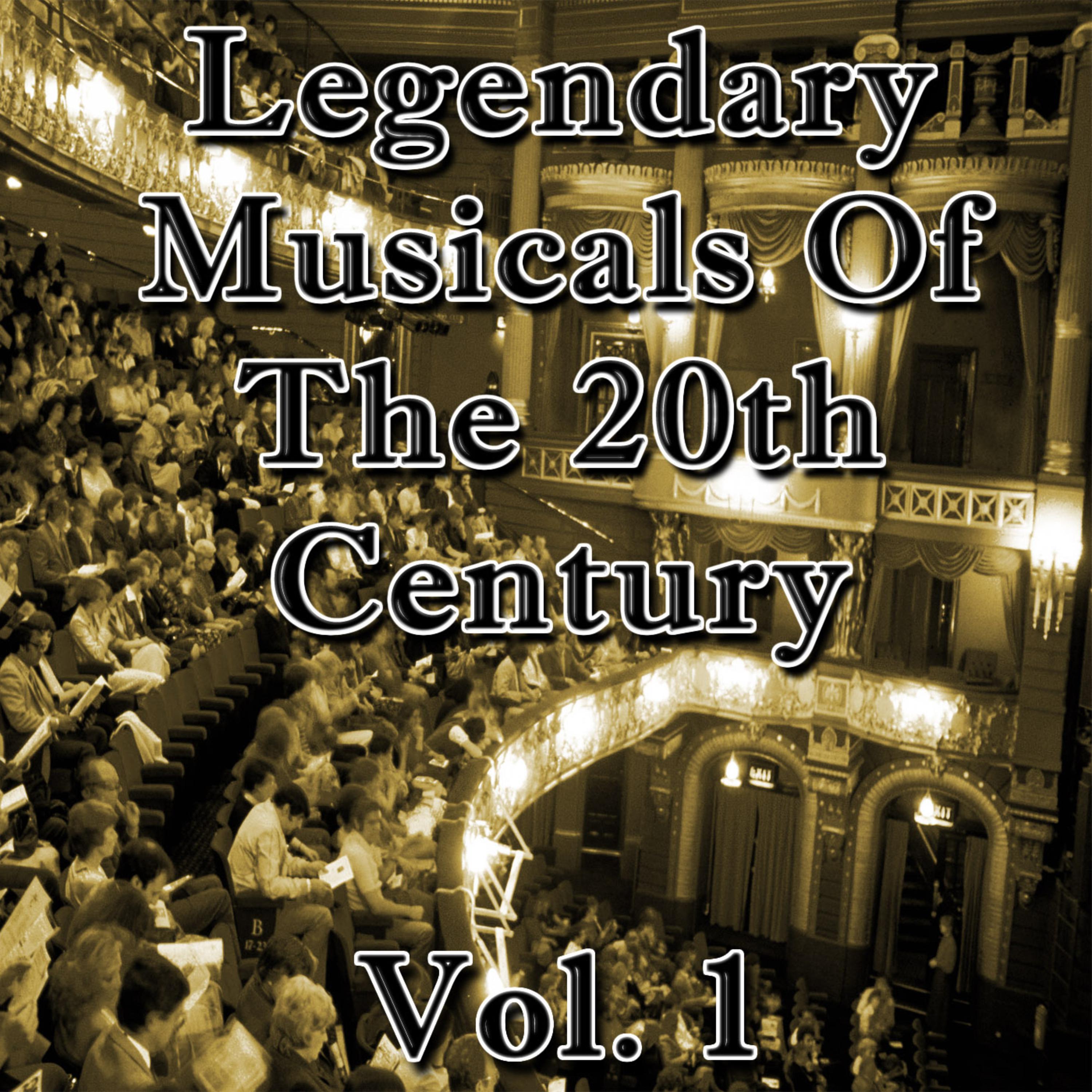 Legendary Musicals Of The 20th Century: Vol. 1