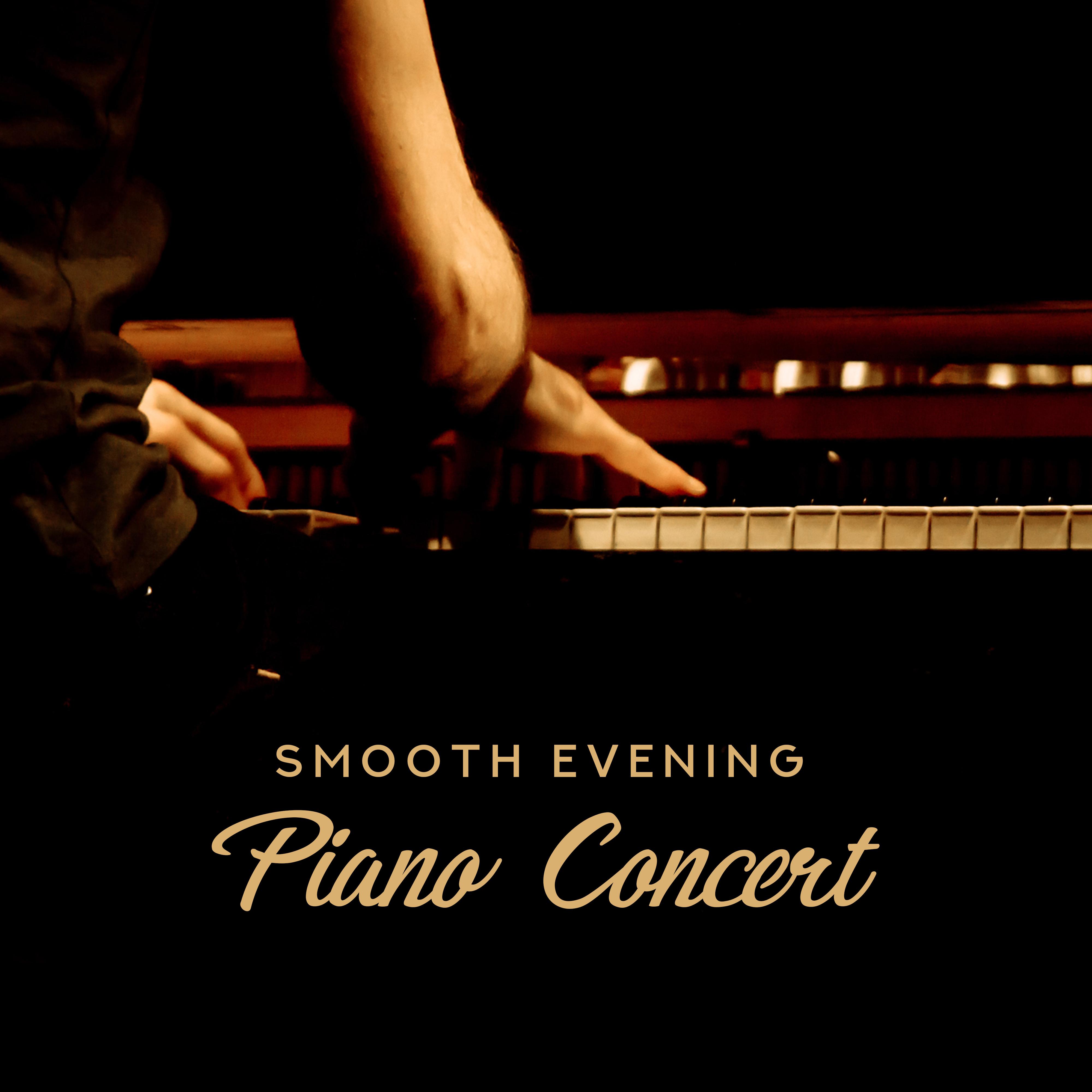 Smooth Evening Piano Concert: 2019 Instrumental Piano Soft Music for Total Calming Down, Rest & Relax, Insipirational Melodies & Delicate Sounds