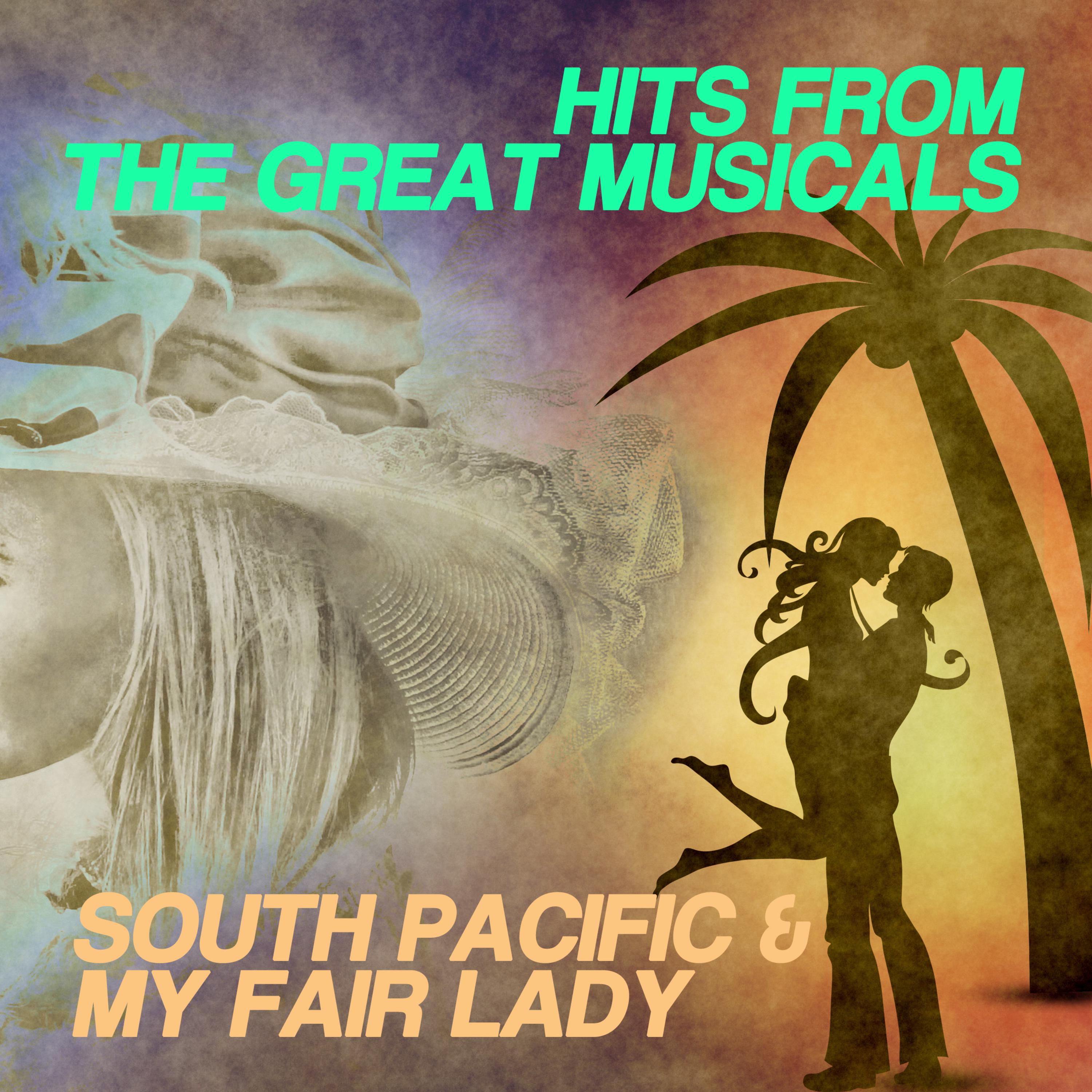 Hits From The Great Musicals: South Pacific & My Fair Lady